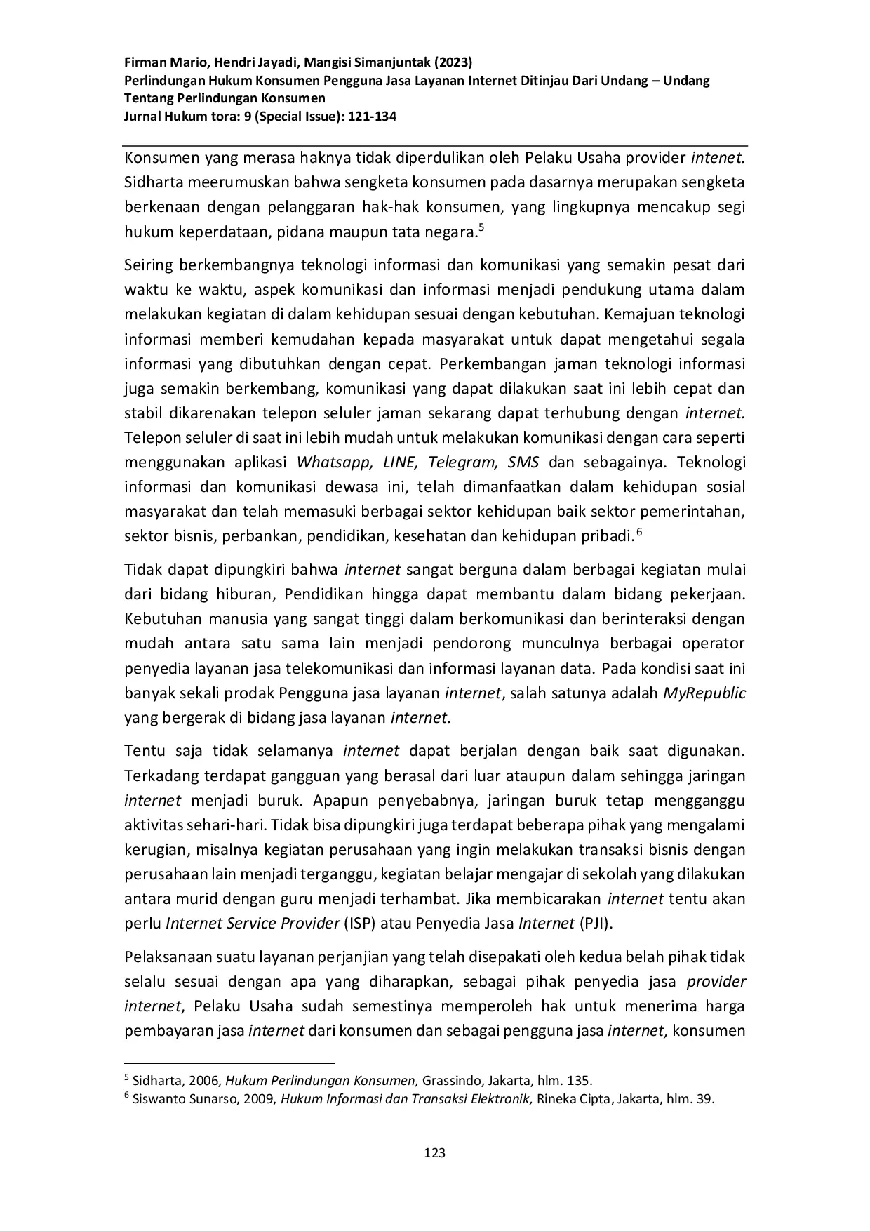 JURIS Perlindungan Hukum Konsumen Pengguna Jasa Layanan Internet Ditinjau Dari Undang Undang Tentang Perlindungan Konsumen