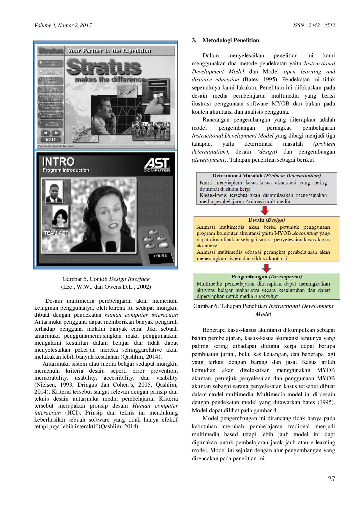 JURIS Desain Multimedia Based Learning Untuk Media Pembelajaran MYOB Accounting 15