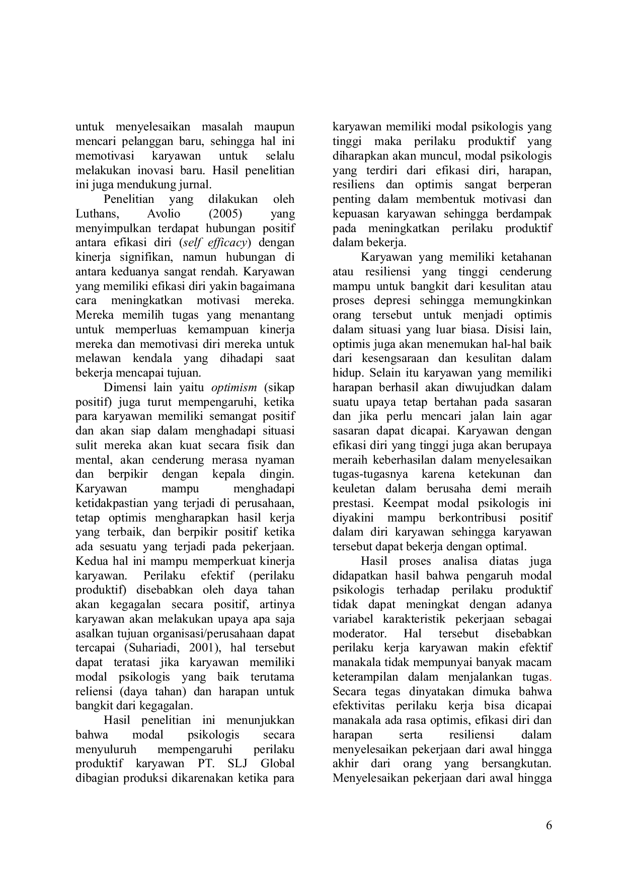 JURIS PENGARUH MODAL PSIKOLOGIS TERHADAP PERILAKU PRODUKTIF PADA KARYAWAN BAGIAN PRODUKSI PT SLJ GLOBAL TBK DENGAN KARAKTERISTIK PEKERJAAN SEBAGAI MODERATOR