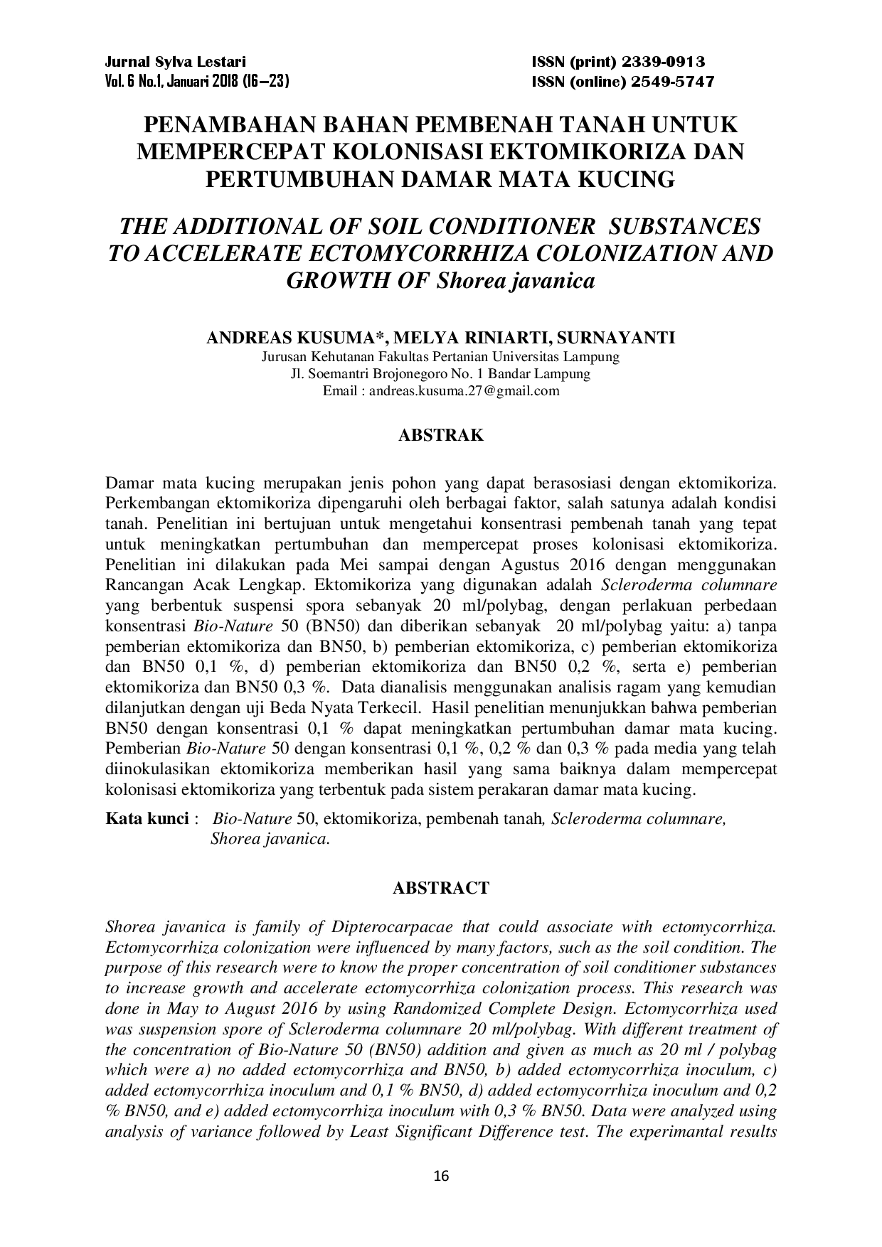 juris Penambahan Bahan Pembenah Tanah untuk Mempercepat Kolonisasi Ektomikoriza dan Pertumbuhan Damar Mata Kucing The Additional of Soil Conditioner Substances to Accelerate Ectomycorrhiza Colonization and