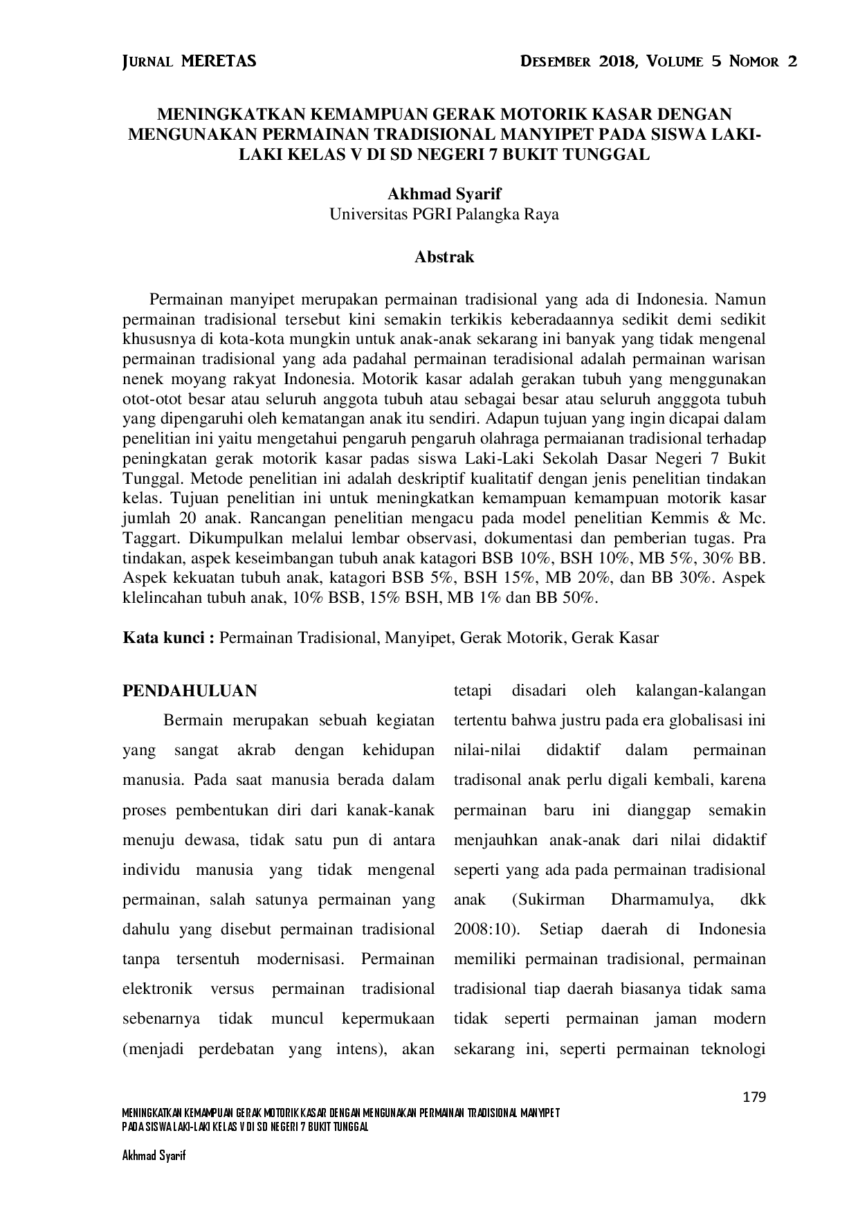 juris Meningkatkan Kemampuan Gerak Motorik Kasar Dengan Menggunakan Permainan Tradisional Manyipet Pada Siswa Laki Laki Kelas V di SD Negeri 7 Bukit Tunggal