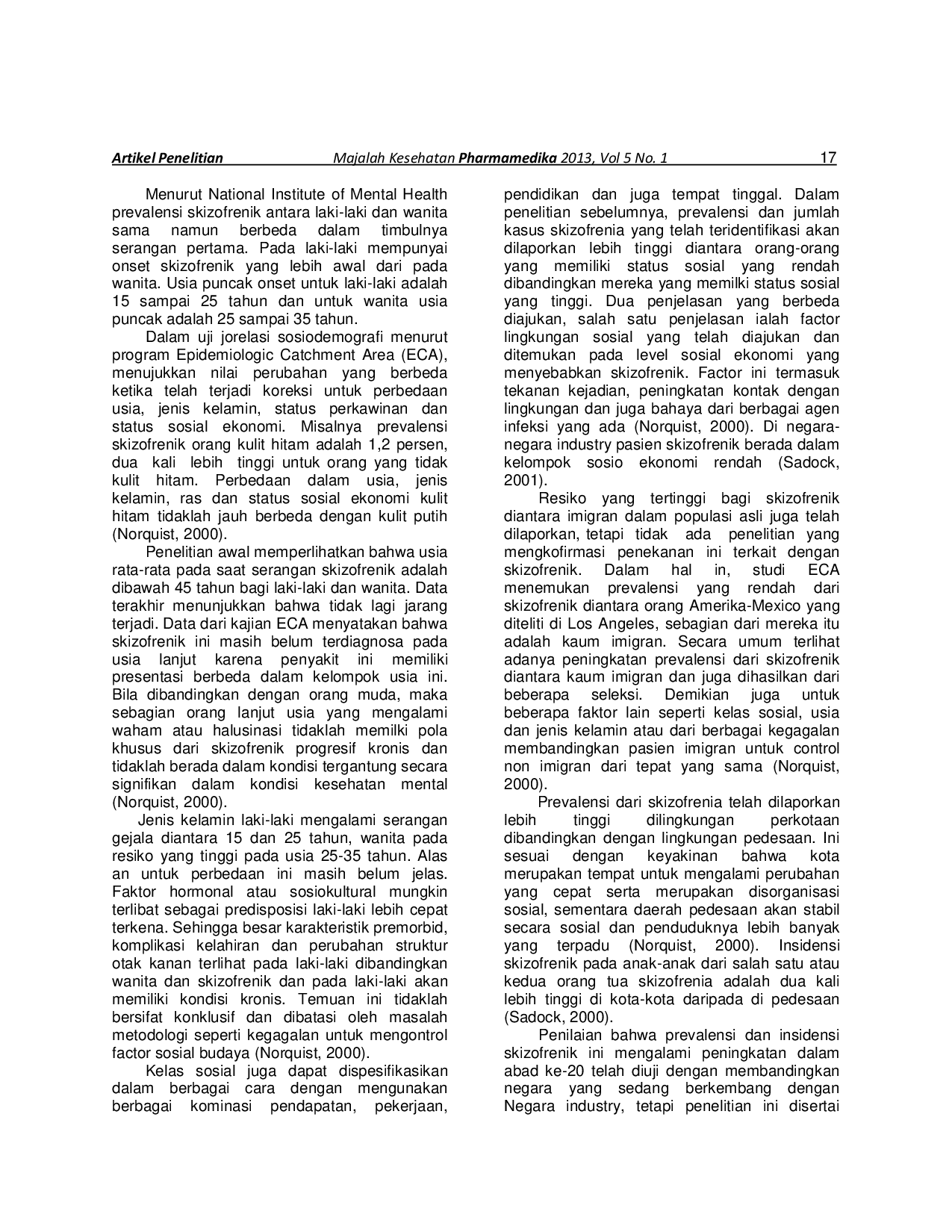 juris Usia Onset Pertama Penderita Skizofrenik Pada Laki Laki dan Perempuan Yang Berobat Ke Badan Layanan Umum Daerah Rumah Sakit Jiwa Propinsi Sumatera Utara