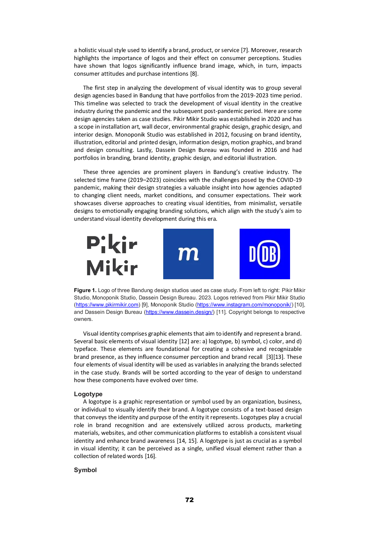 JURIS Preliminary Analysis to the Visual Identities of Bandung Creative Industries during Pandemic 2019 2023 Case study of Monoponik Studio Pikir Mikir Studio and Dassein Design Bureau