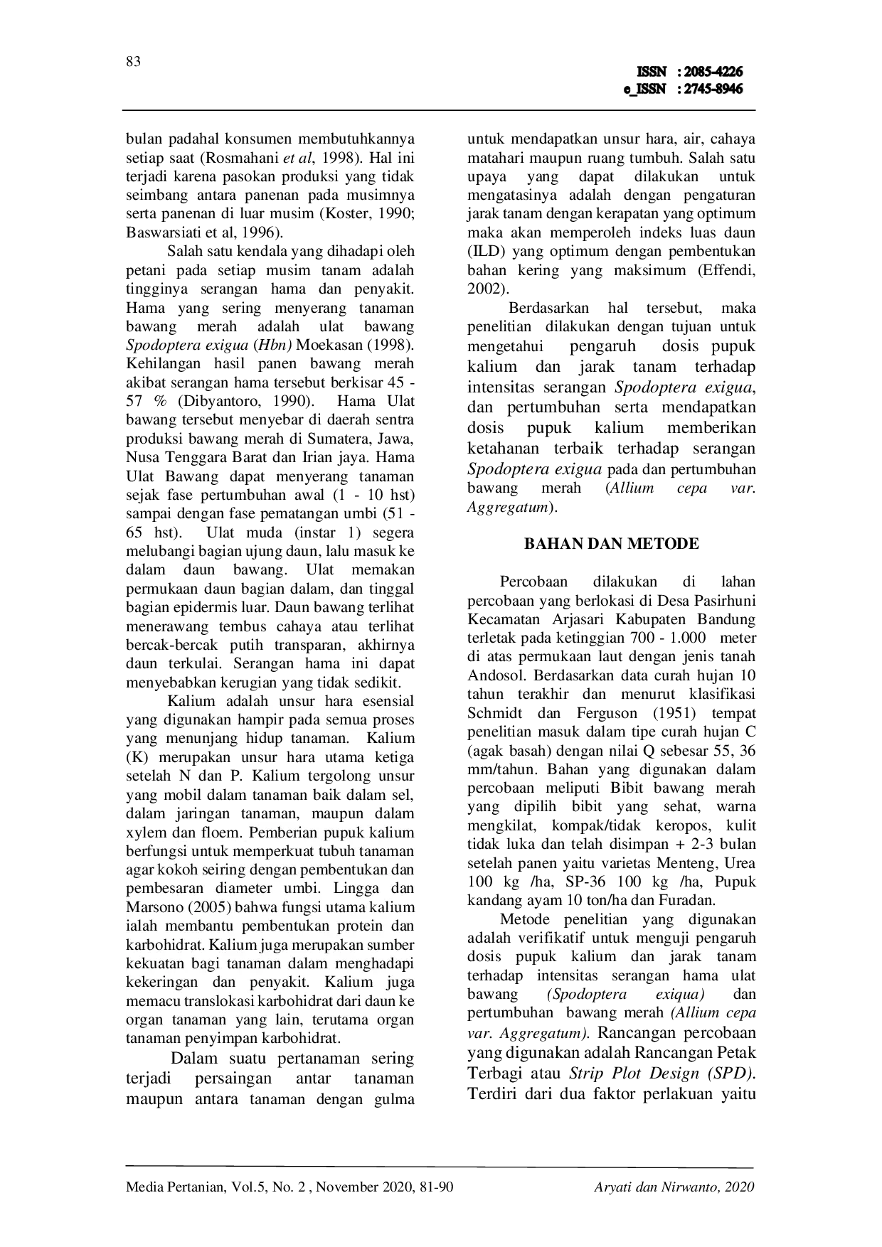 JURIS Pengaruh Dosis Pupuk Kalium dan Jarak Tanam Terhadap Intensitas Serangan Hama Ulat Bawang Spodoptera exiqua dan Pertumbuhan Bawang Merah Allium cepa var Aggregatum