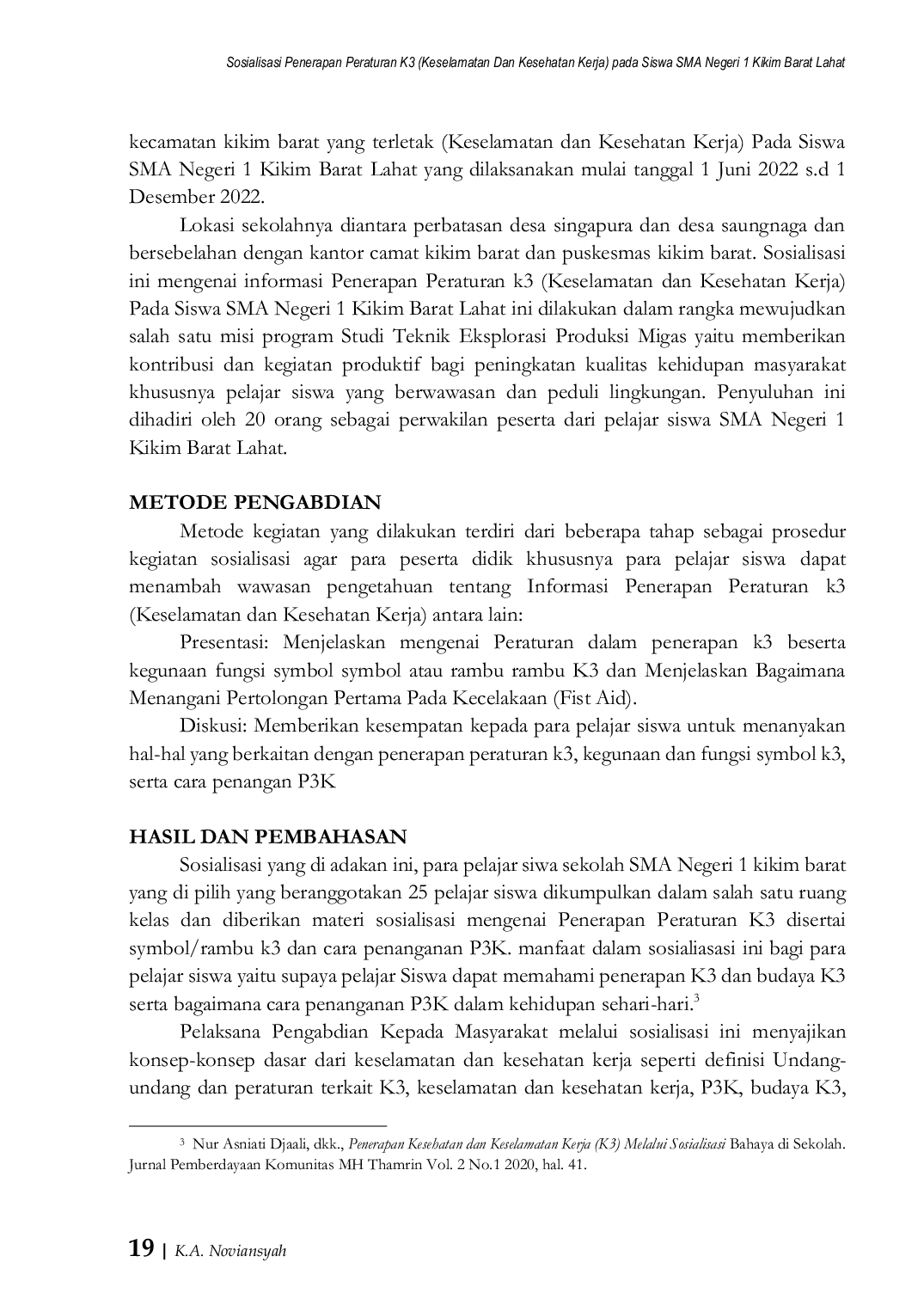 JURIS Sosialisasi Penerapan Peraturan K3 Keselamatan Dan Kesehatan Kerja pada Siswa SMA Negeri 1 Kikim Barat Lahat