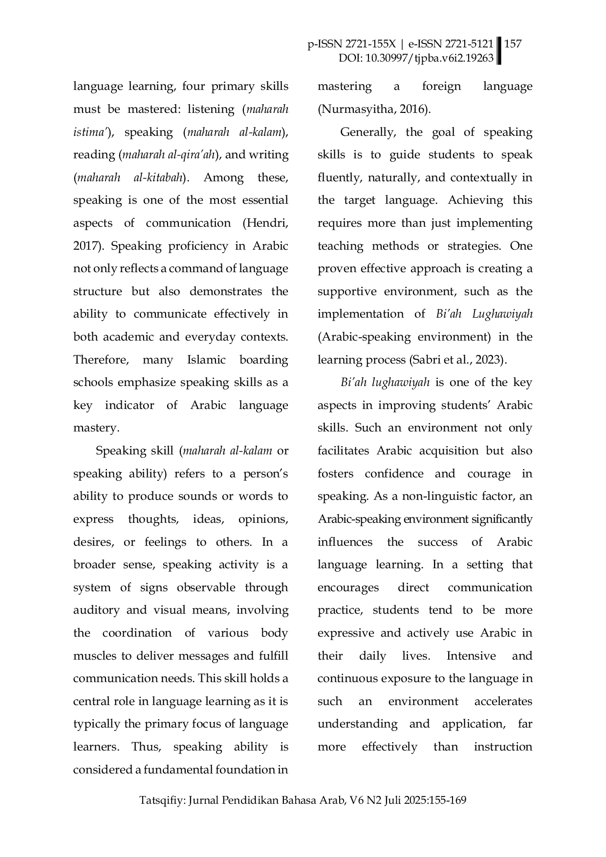 JURIS Analysis of the Implementation of Arabic Language Environment Bi ah Lughawiyah to Improve Speaking Proficiency at Ma had Bina Madani English