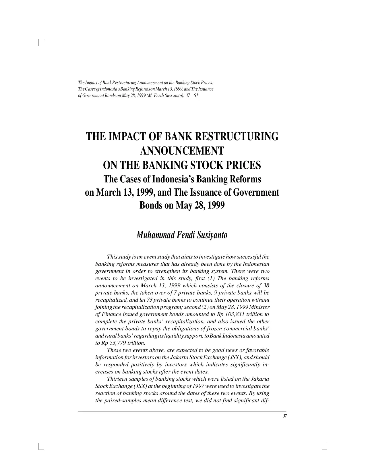 juris THE IMPACT OF BANK RESTRUCTURING ANNOUNCEMENT ON THE BANKING STOCK PRICES The Cases of Indonesia s Banking Reforms on March 13 1999 and The Issuance of Government Bonds on May 28 1999