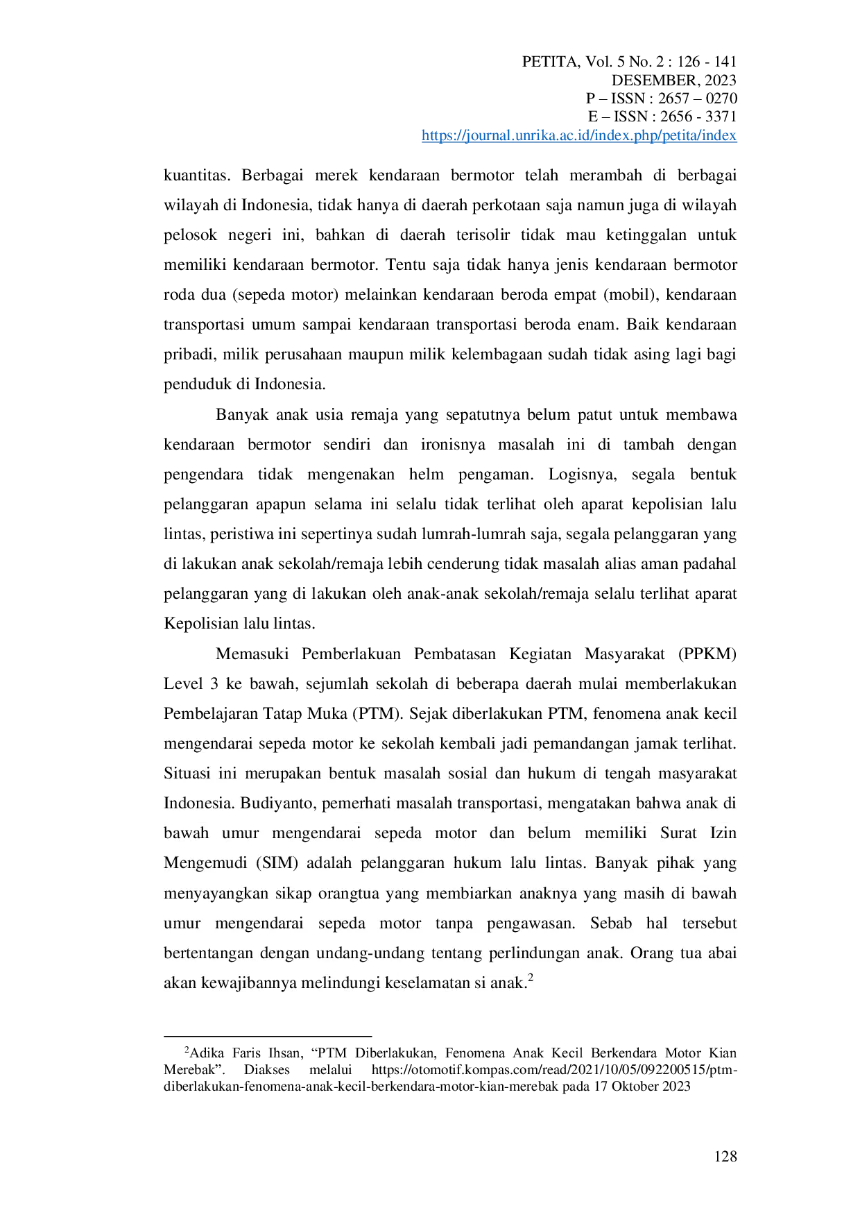 JURIS Penegakan Hukum Bagi Pengemudi Kendaraan Bermotor di Bawah Umur Tanpa Surat Izin Mengemudi Ditinjau dari UU No 22 Tahun 2009 tentang Lalu Lintas dan Angkutan Jalan di Wilayah Surabaya Pusat