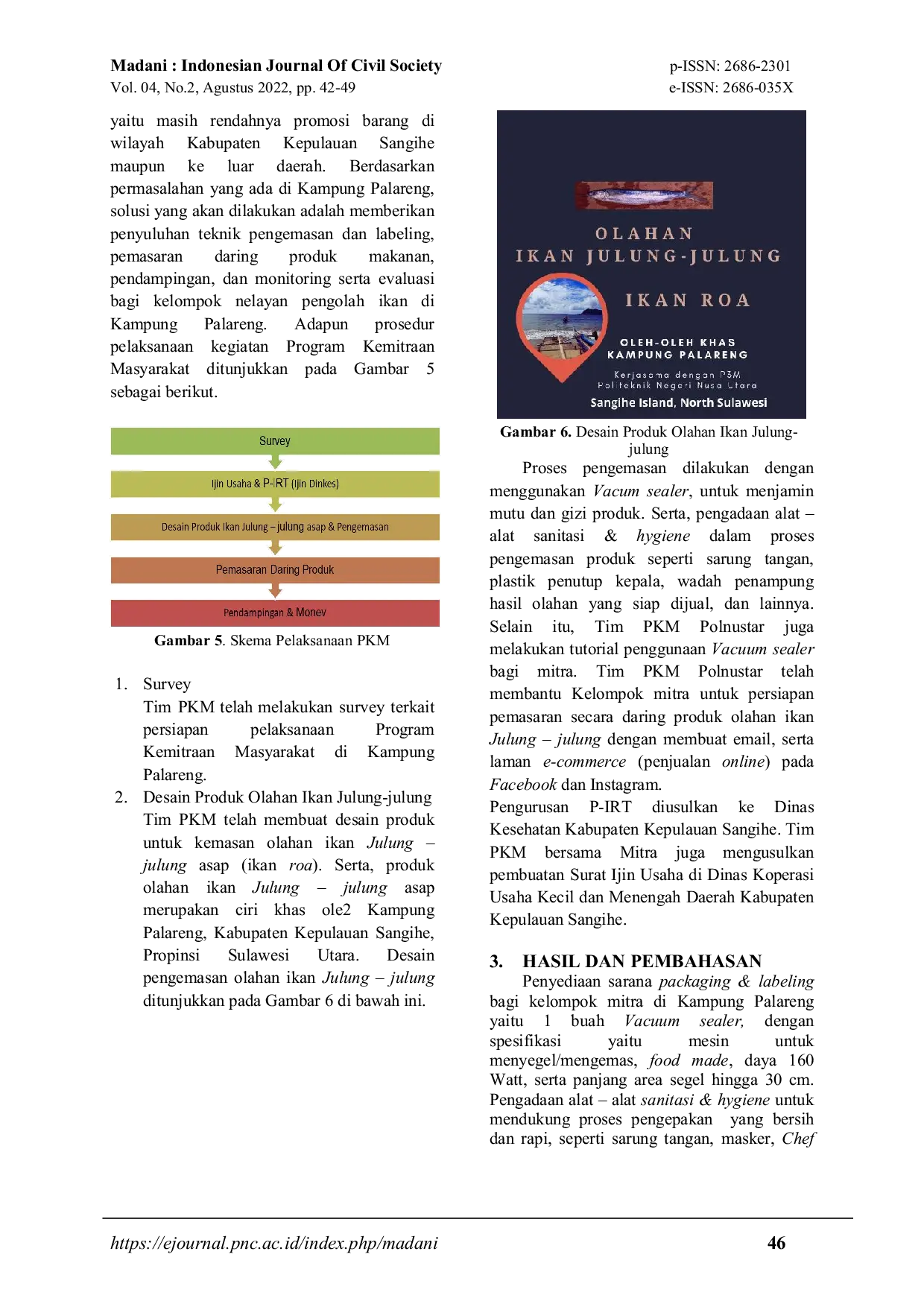 JURIS Pengemasan Produk Olahan Ikan Julung julung Hemiramphus sp untuk Peningkatan Ekonomi Kelompok Nelayan di Kampung Palareng