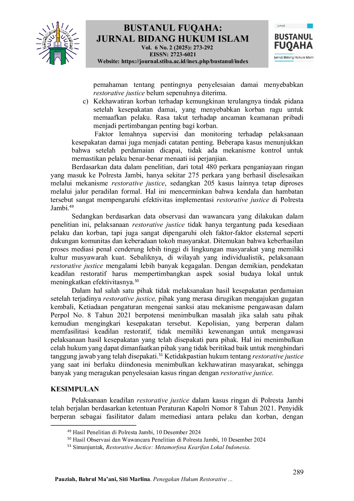 JURIS Pendekatan Restorative Justice terhadap Penyelesaian Penganiayaan Ringan di Polresta Jambi Perspektif Hukum Pidana Islam Restorative Justice Approach towards Resolving Mild Assault in Jambi Police Of