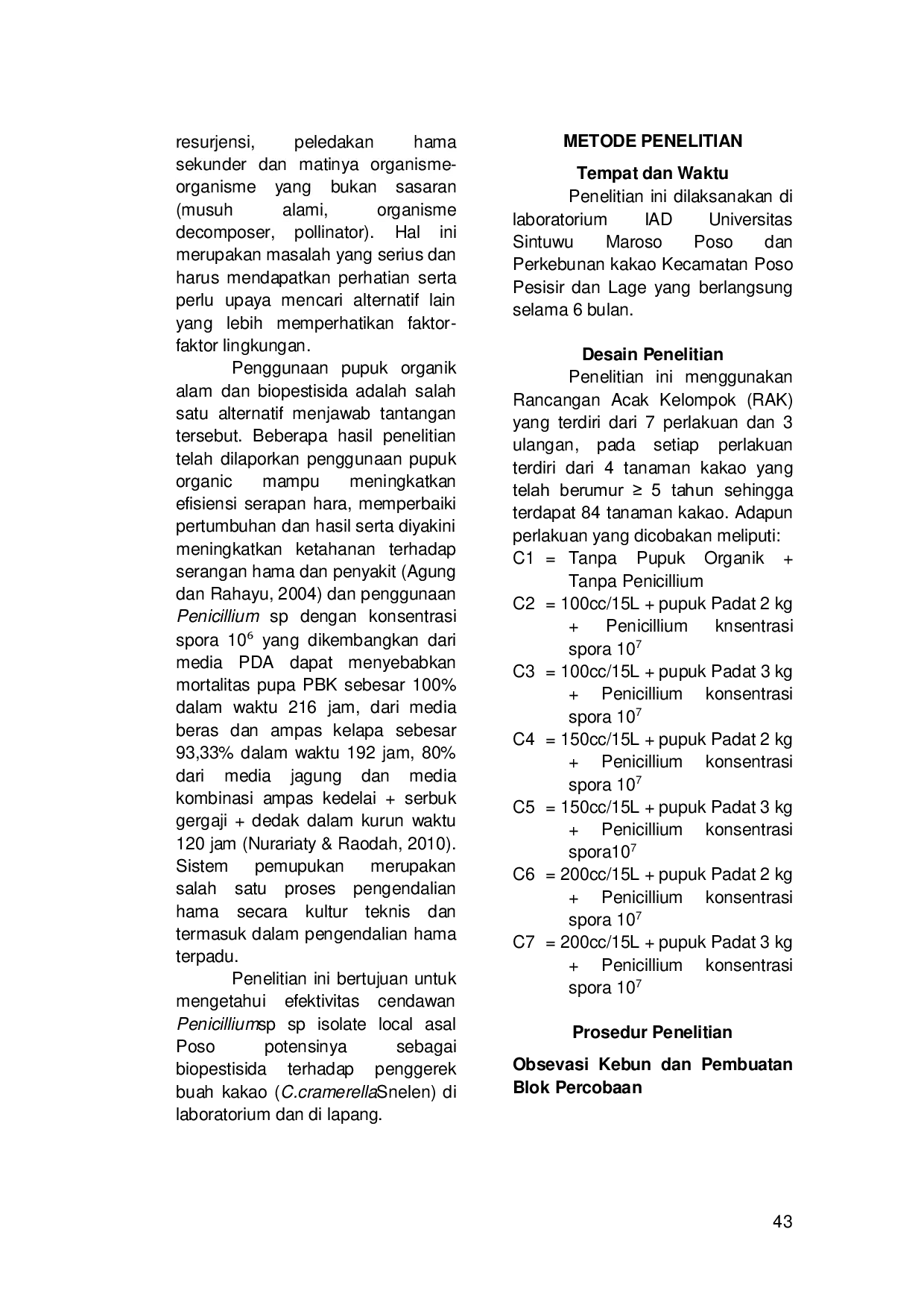 JURIS PEMANFAATAN CENDAWAN ENTOMOPATOGENIK ISOLAT LOKAL POSO POTENSINYA SEBAGAI BIOINSEKTISIDA HAMA PENGGEREK BUAH KAKAO Conopomorpha cramerella Snellen
