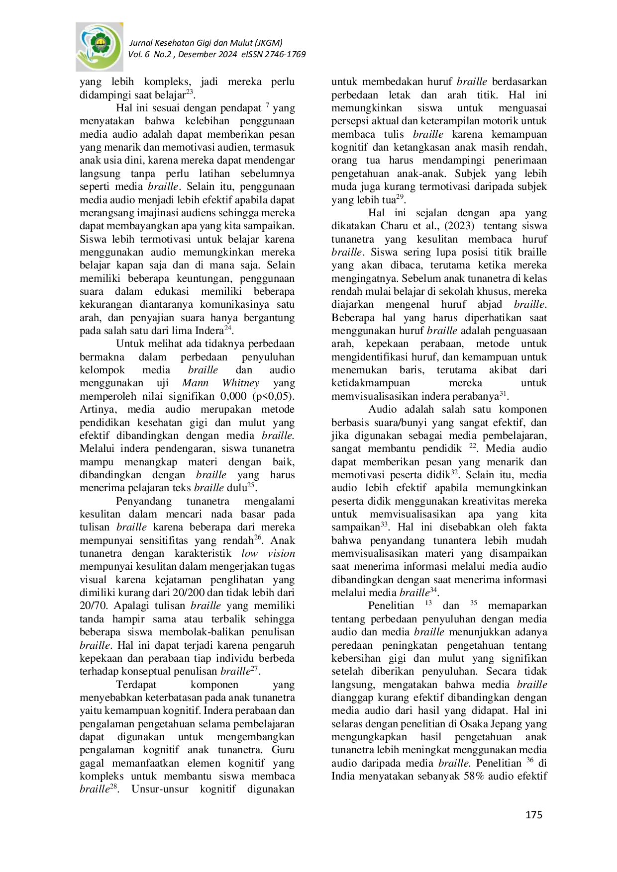 JURIS Perbedaan Penyuluhan Media Dental Braille Education DBE Dan Dental Audio Education DAE Terhadap Pengetahuan Oral Hygiene Pada Penyandang Tunanetra Di SDLB A Pajajaran Bandung