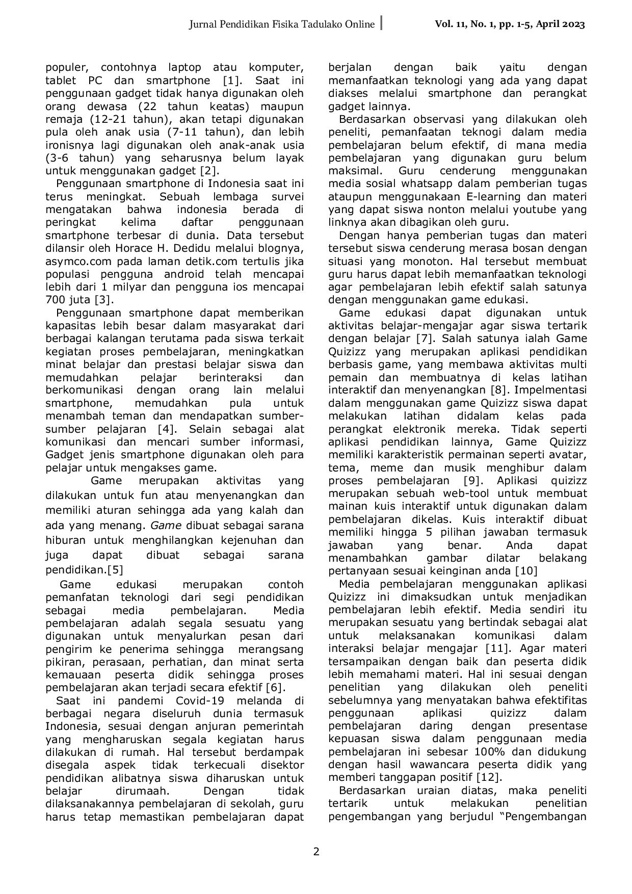 JURIS Pengembangan Game Quizizz Sebagai Media Pembelajaran Fisika Siswa Materi Fluida Dinamis Kelas XI MIPA MAN 1 Kota Palu