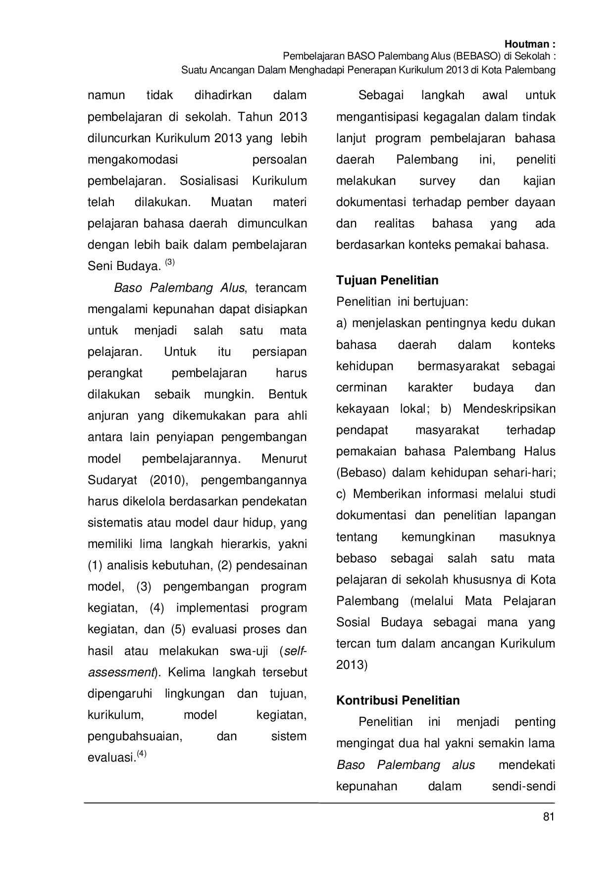 JURIS Pembelajaran Baso Palembang Alus Bebaso di Sekolah Suatu Ancangan dalam Menghadapi Penerapan Kurikulum 2013 di Kota Palembang