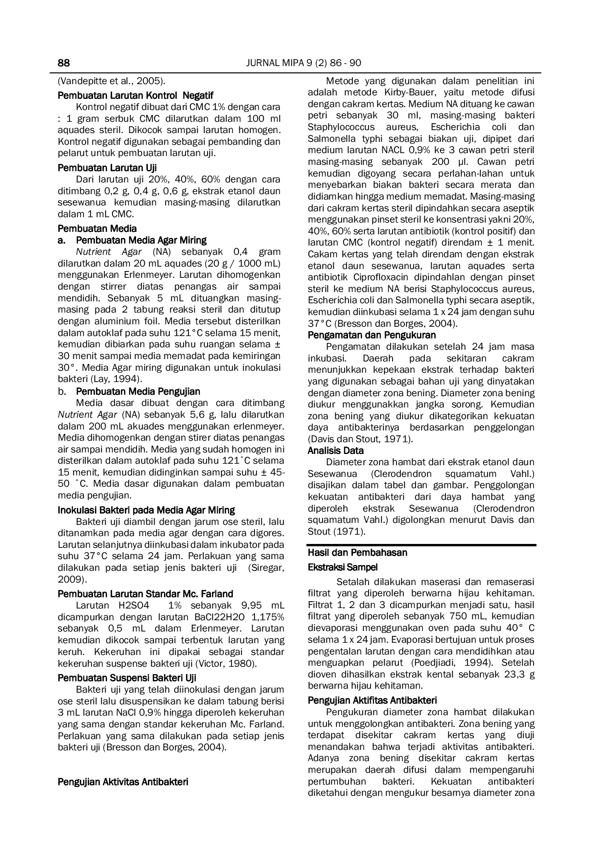 JURIS Aktivitas Antibakteri Ekstrak Etanol Daun Sesewanua Clerodendron Squamatum Vahl terhadap Bakteri Staphylococcus aureus Escherichia coli dan Salmonella typhi