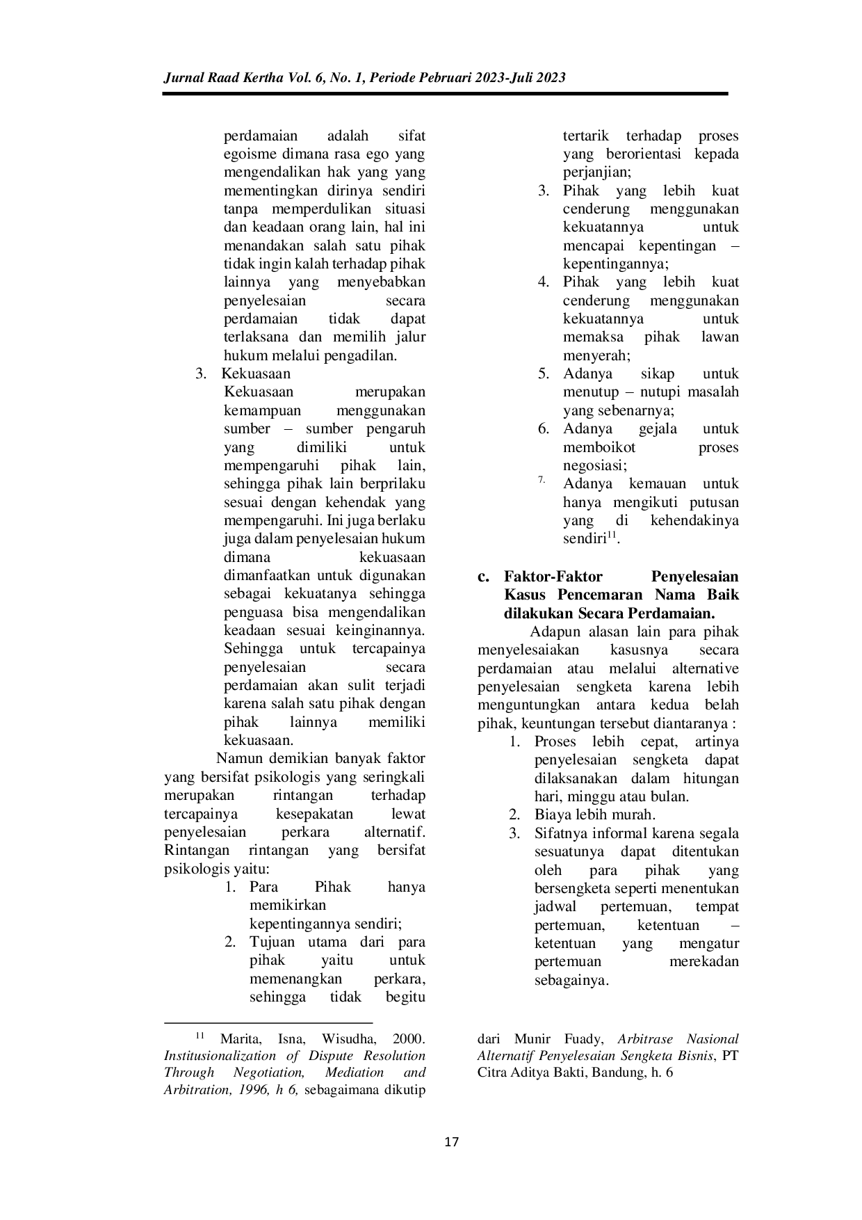 JURIS Penegakan Hukum Terhadap Undang Undang Nomor 19 Tahun 2016 Tentang Perubahan Atas Undang Undang Nomor 11 Tahun 2008 Tentang Informasi Dan Transaksi Elektronik Serta Dengan Undang Undang Nomor 30 Tahun