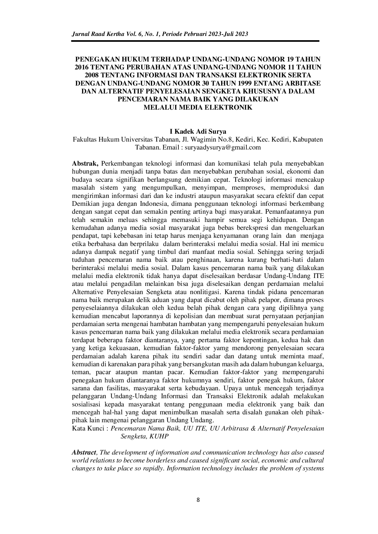 JURIS Penegakan Hukum Terhadap Undang Undang Nomor 19 Tahun 2016 Tentang Perubahan Atas Undang Undang Nomor 11 Tahun 2008 Tentang Informasi Dan Transaksi Elektronik Serta Dengan Undang Undang Nomor 30 Tahun