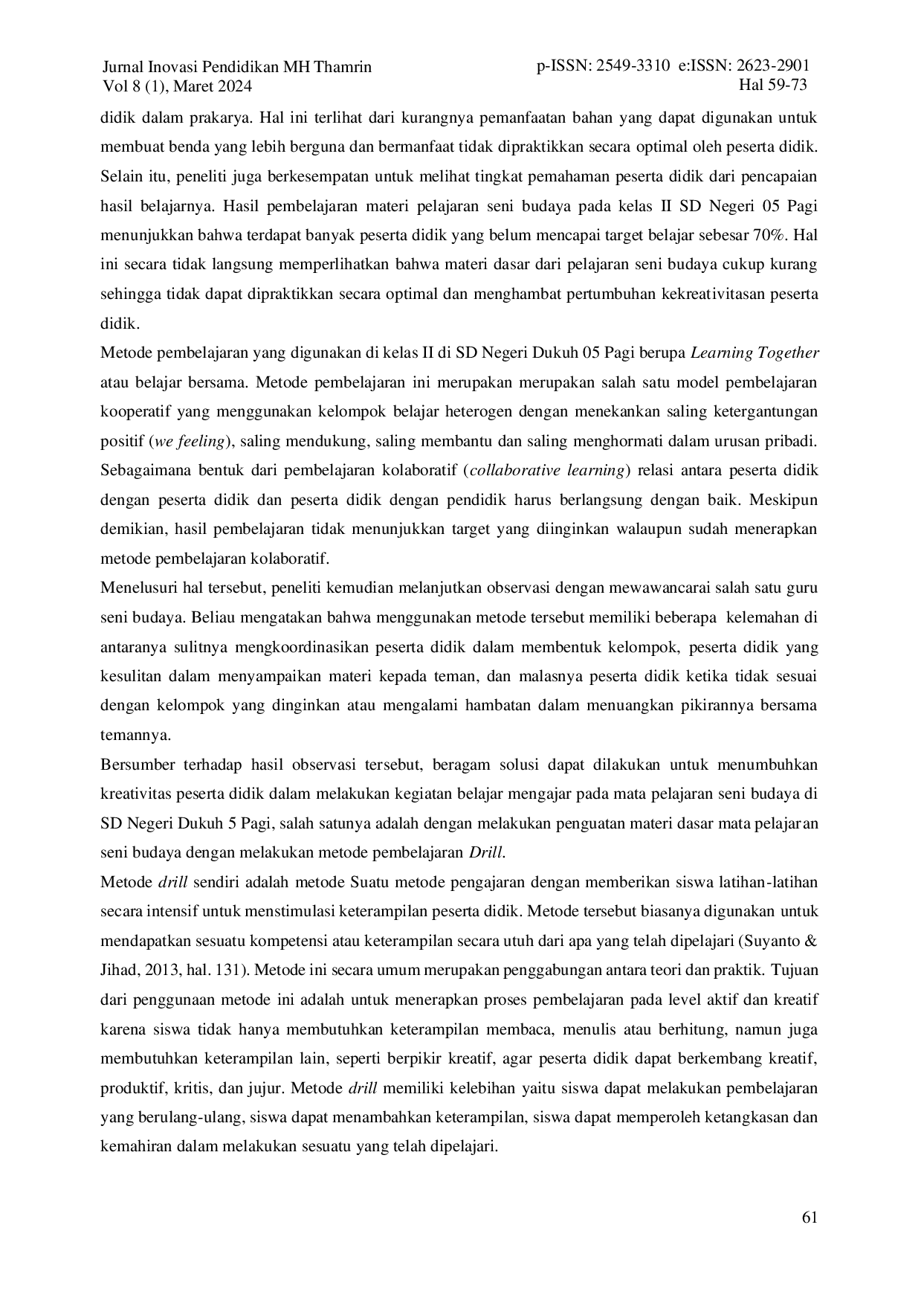 JURIS Upaya Meningkatkan Kreativitas Siswa Mata Pelajaran Seni Budaya dan Prakarya Dalam Materi Menganyam Menggunakan Metode Drill Kelas 2 SDN Dukuh 05 Pagi