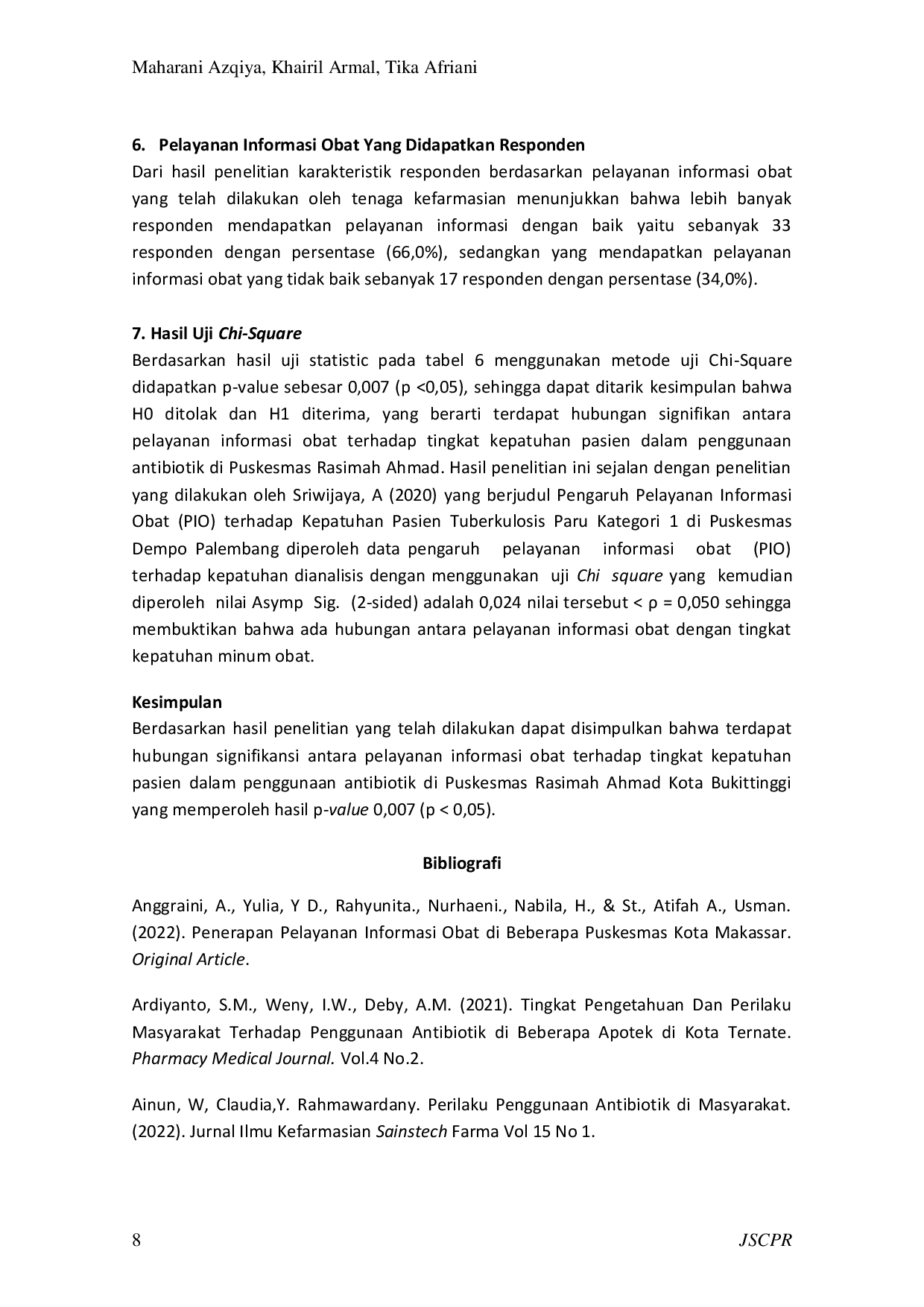 JURIS HUBUNGAN PELAYANAN INFORMASI OBAT TERHADAP TINGKAT KEPATUHAN PASIEN DALAM PENGGUNAAN ANTIBIOTIK DI PUSKESMAS RASIMAH AHMAD KOTA BUKITTINGGI The Relationship Between Drug Information Services and the