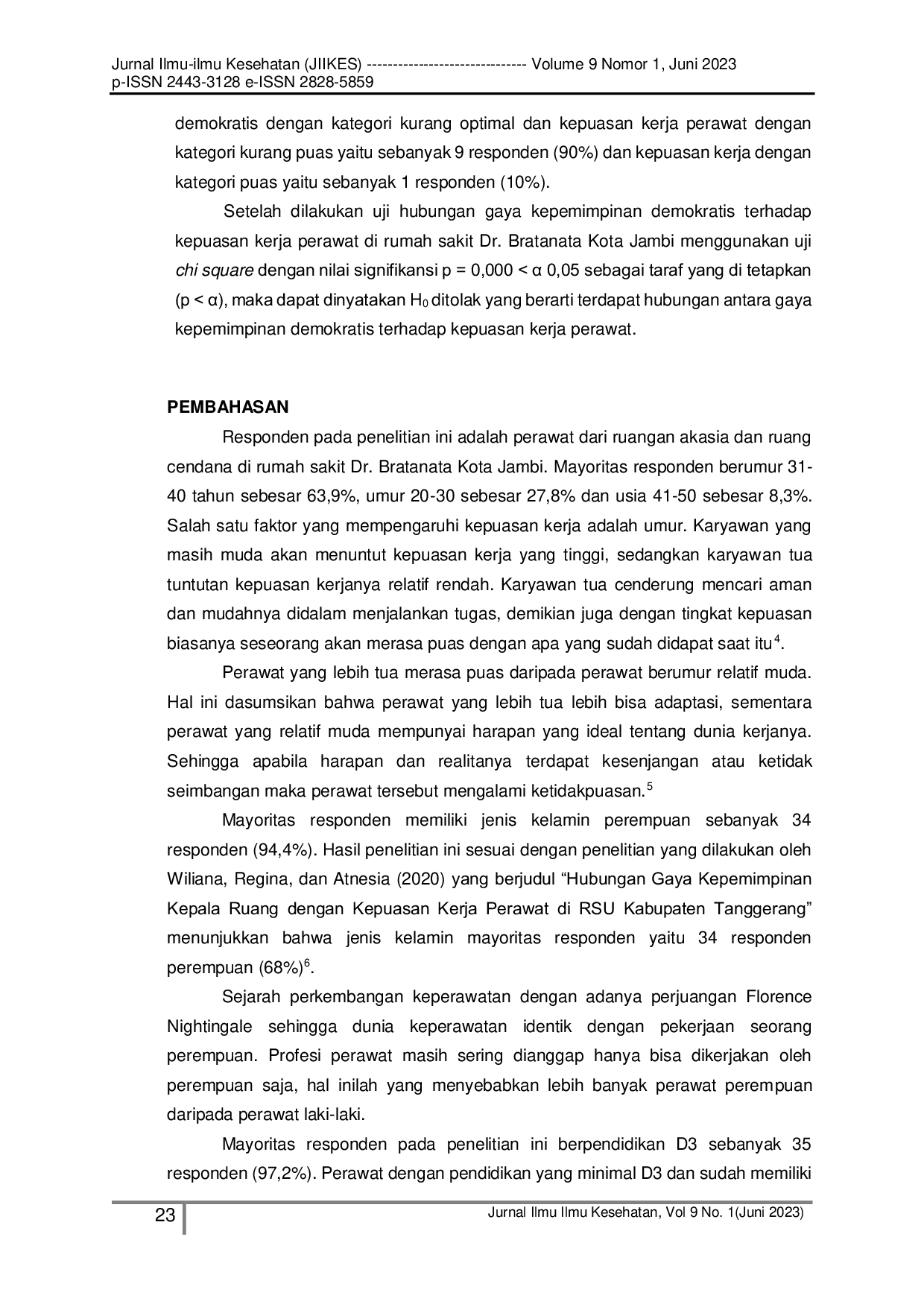 JURIS HUBUNGAN GAYA KEPEMIMPINAN DEMOKRATIS KEPALA RUANGAN TERHADAP KEPUASAN KERJA PERAWAT DI RUMAH SAKIT Dr BRATANATA KOTA JAMBI