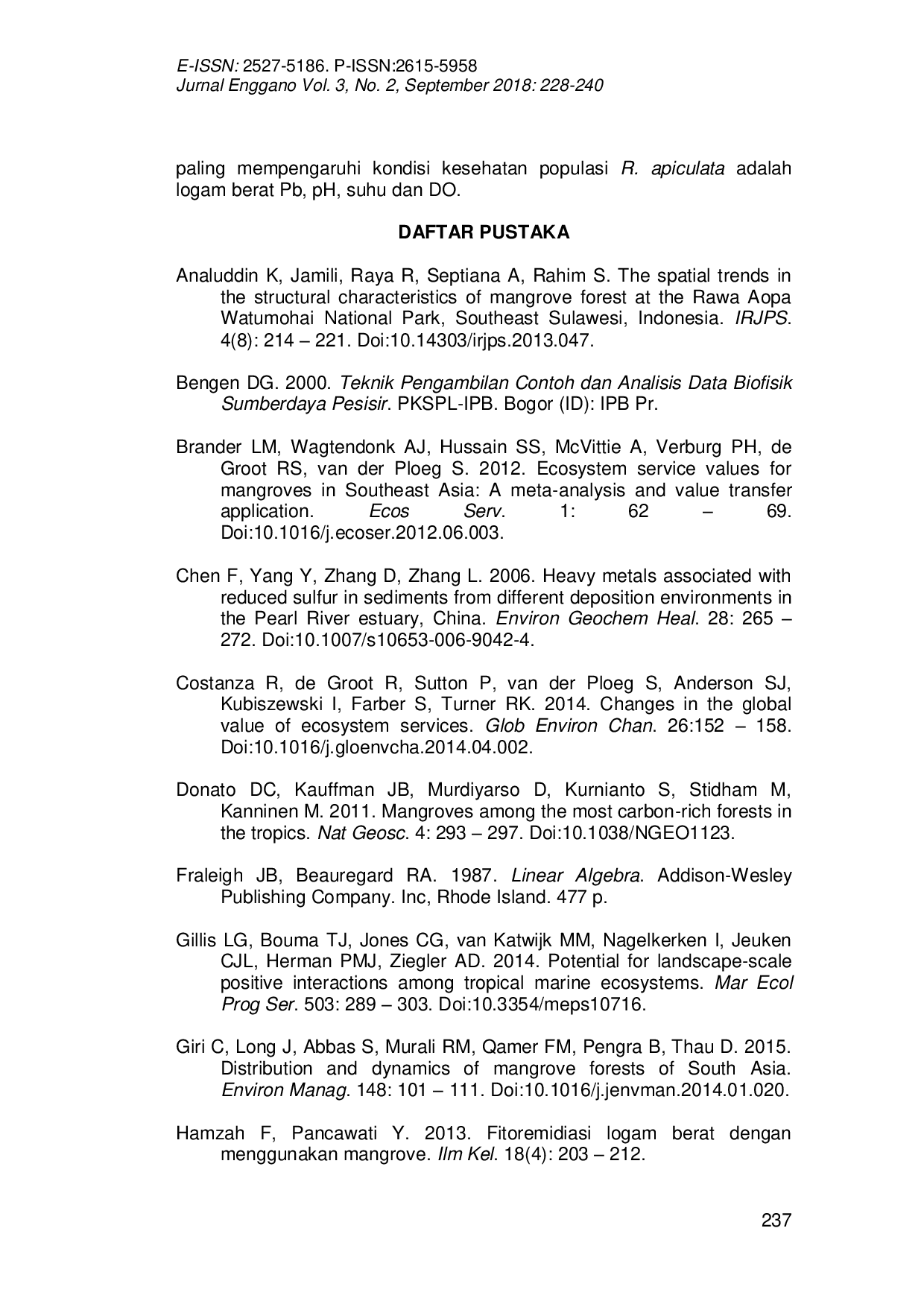 JURIS Faktor Yang Mempengaruhi Kesehatan Populasi Rhizophora Apiculata Berdasarkan Karakteristik Lingkungan pada Kawasan Industri Perminyakan dan Non Kawasan Industri di Provinsi Riau Menggunakan Analisis K