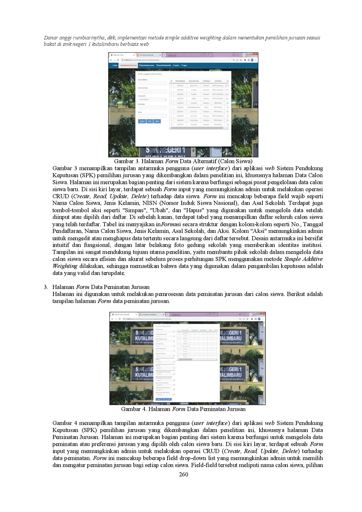 juris Implementasi Metode Simple Additive Weighting Dalam Menentukan Pemilihan Jurusan Sesuai Bakat Di Smk Negeri 1 Kutalimbaru Berbasis Web