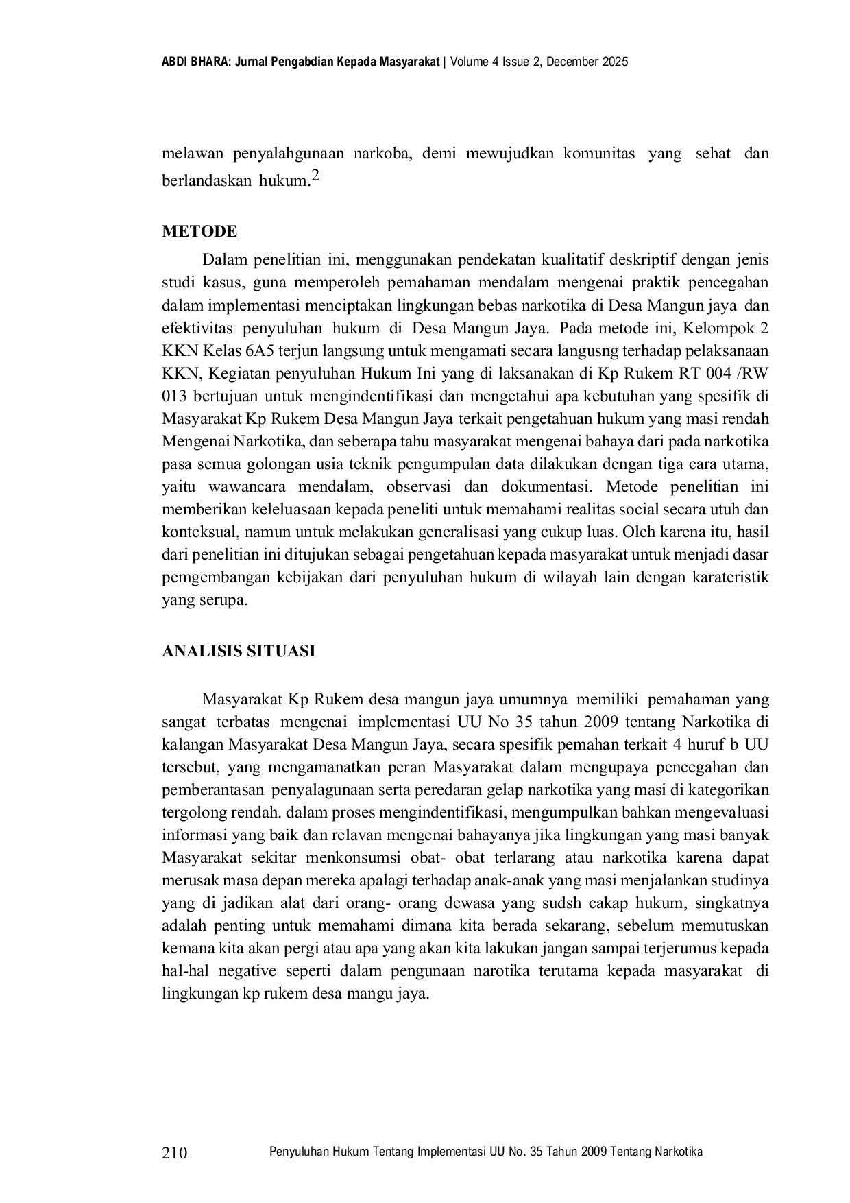 JURIS Penyuluhan Hukum Tentang Implementasi UU No 35 Tahun 2009 Tentang Narkotika Dalam Rangka Menciptakan Lingkungan Bebas Narkotika Desa Mangun Jaya