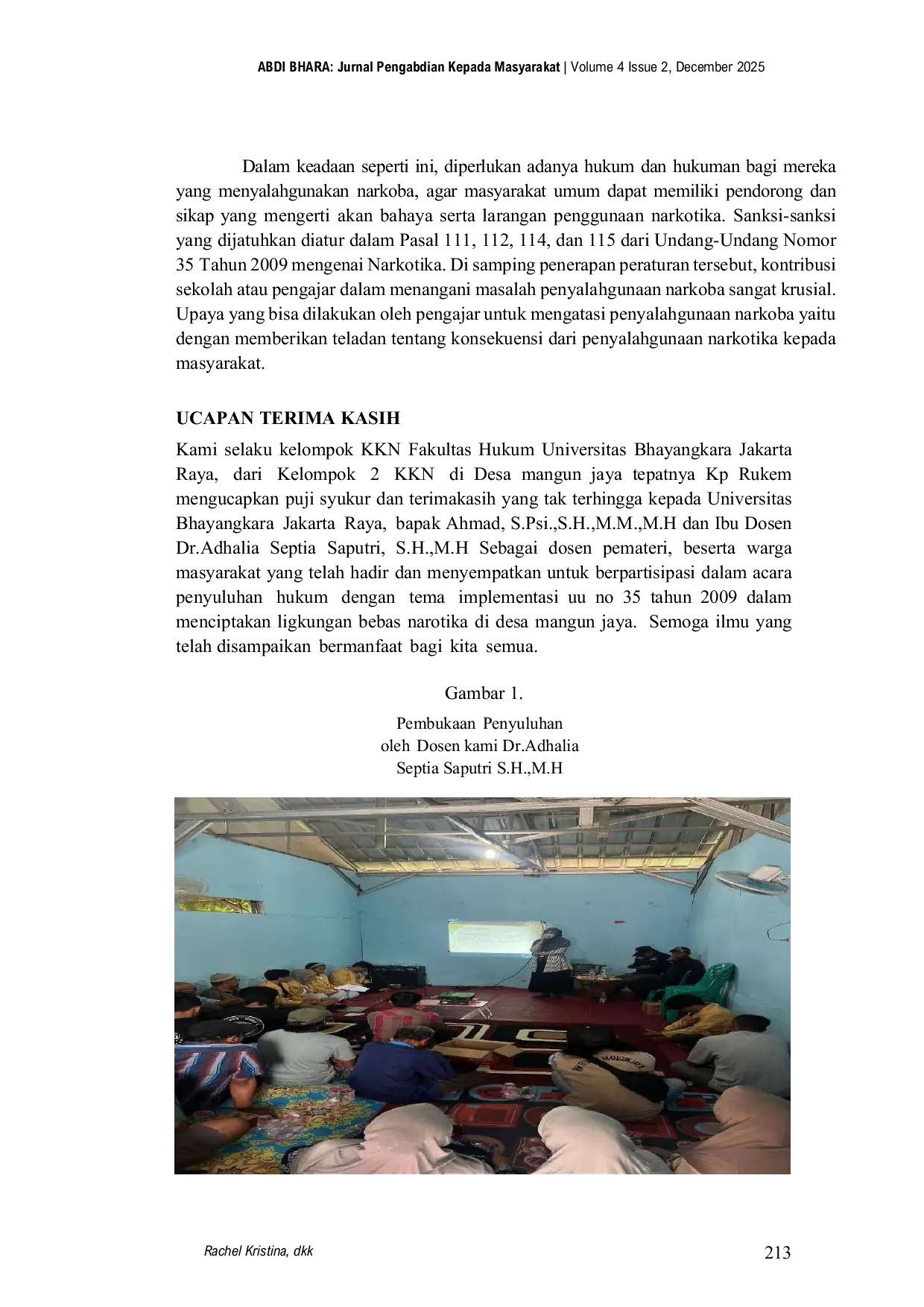 JURIS Penyuluhan Hukum Tentang Implementasi UU No 35 Tahun 2009 Tentang Narkotika Dalam Rangka Menciptakan Lingkungan Bebas Narkotika Desa Mangun Jaya