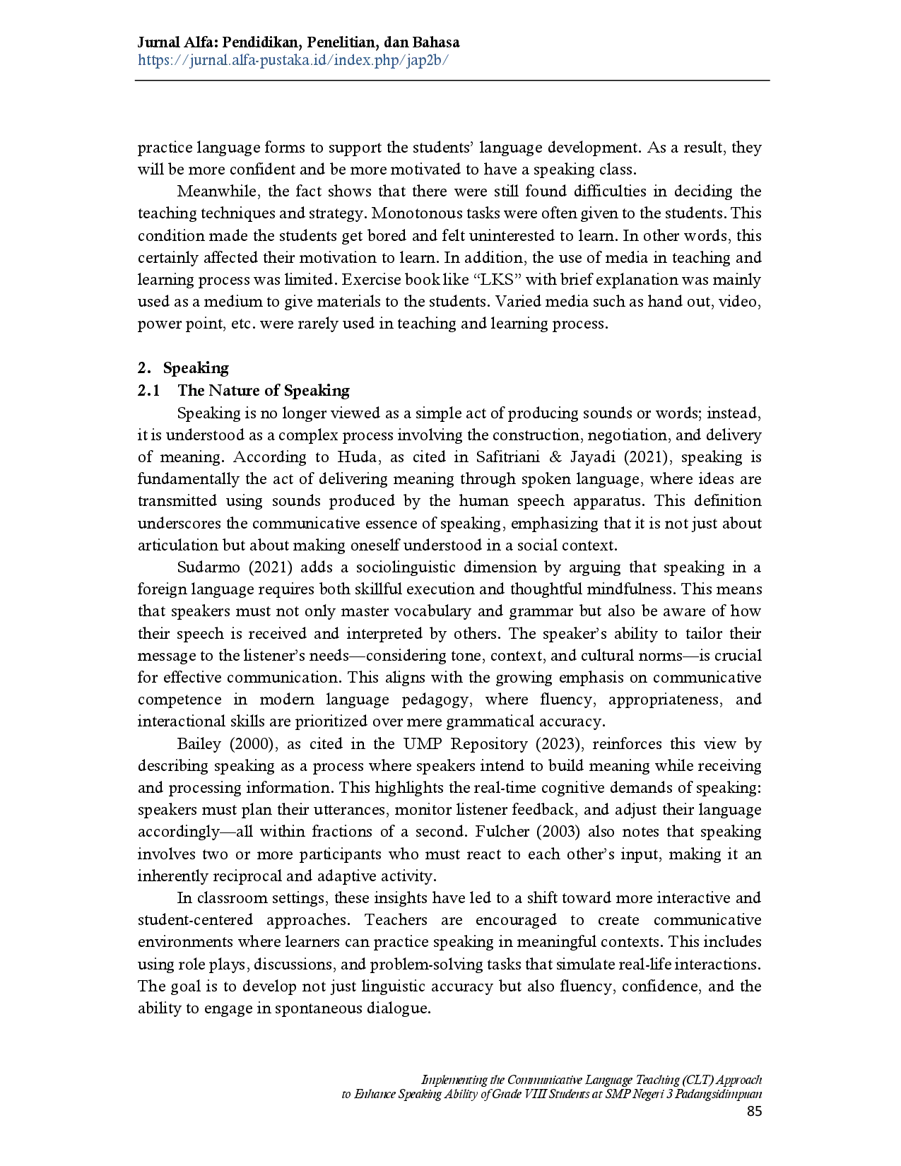 juris Implementing the Communicative Language Teaching CLT Approach to Enhance Speaking Ability of Grade VIII Students at SMP Negeri 3 Padangsidimpuan