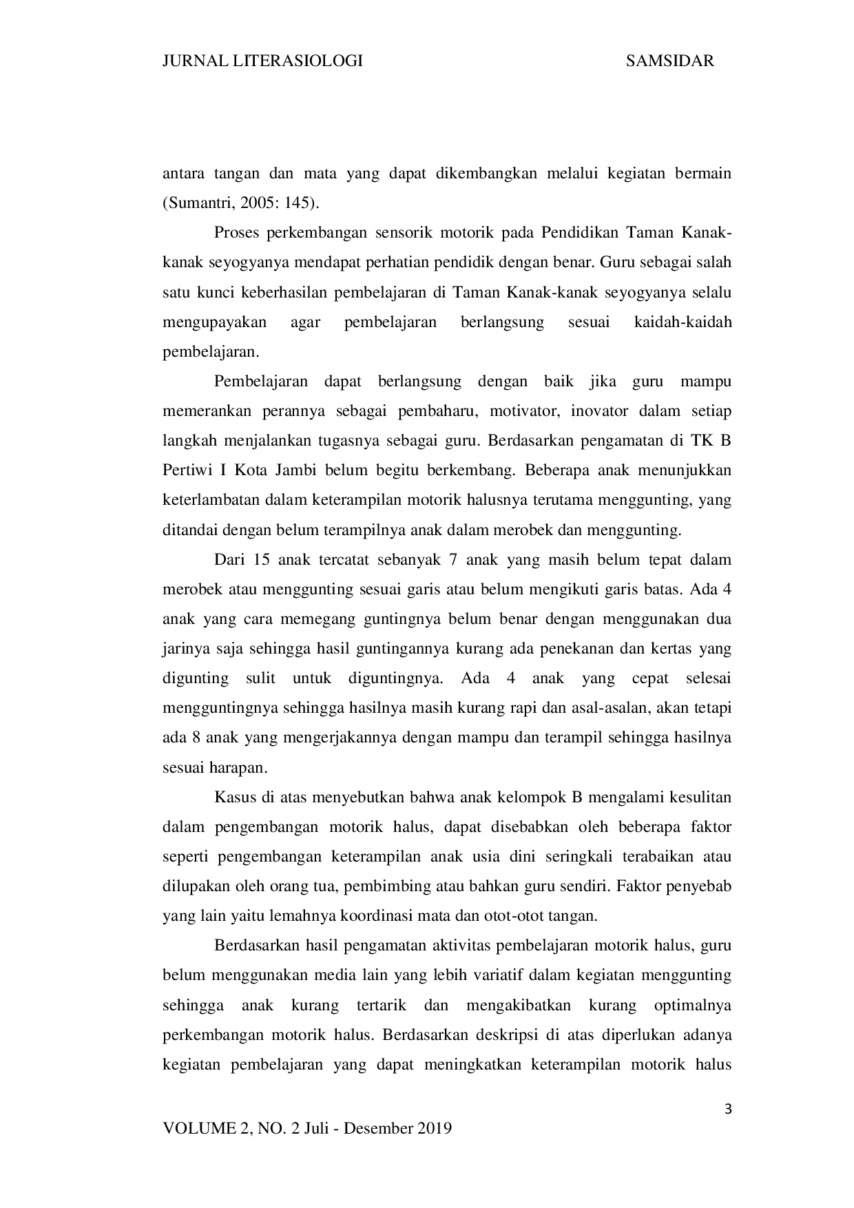 juris Kegiatan Merobek Dengan Media Kertas Dapat Meningkatkan Keterampilan Motorik Halus Pada Anak Usia Dini Di Kelompok B Tk Pertiwi I Kota Jambi