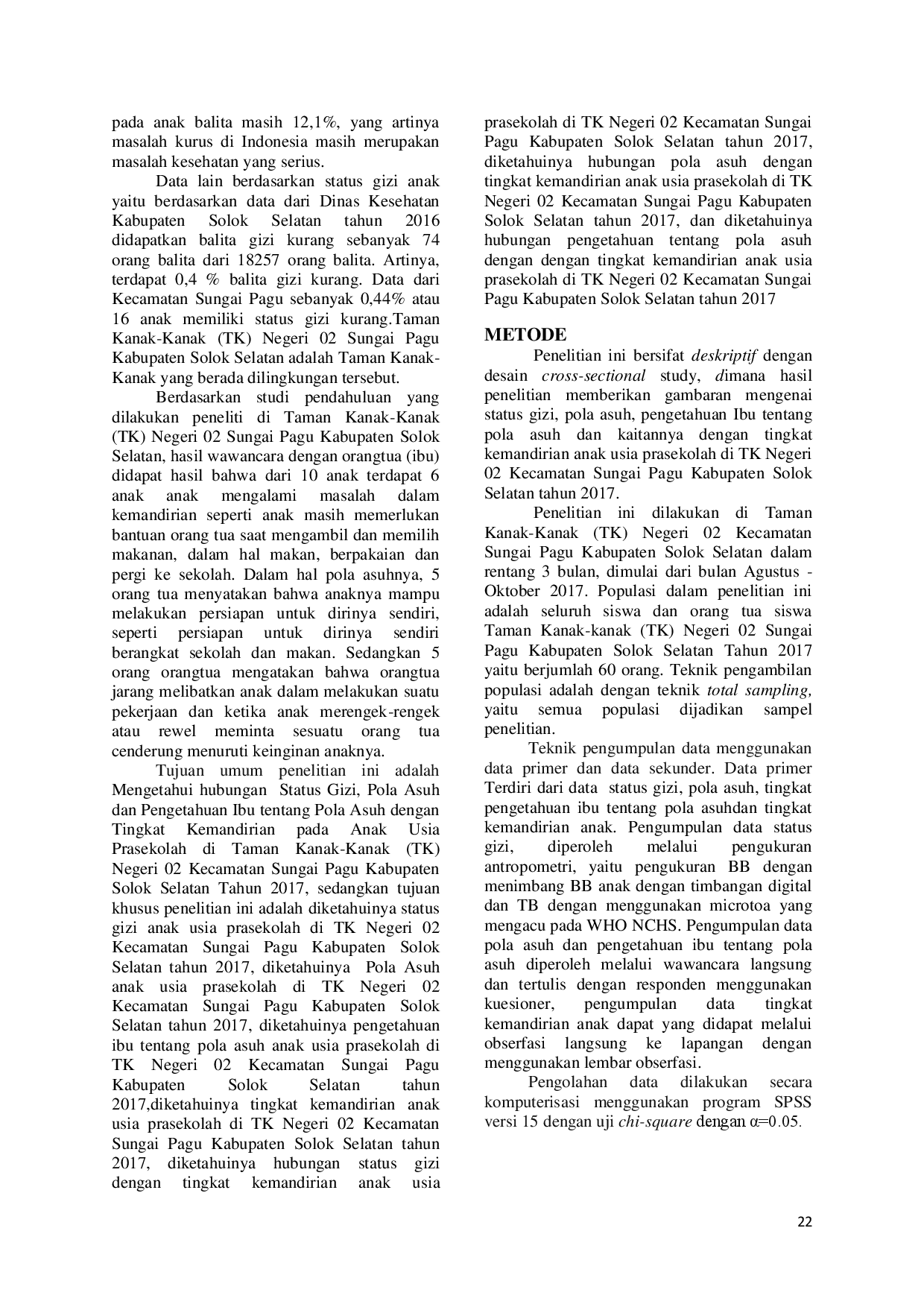 juris HUBUNGAN STATUS GIZI POLA ASUH DAN PENGETAHUAN IBU TENTANG POLA ASUH DENGAN TINGKAT KEMANDIRIAN ANAK USIA PRA SEKOLAH DI TK NEGERI 02 KECAMATAN SUNGAI PAGU KAB SOLOK SELATAN TAHUN 2017