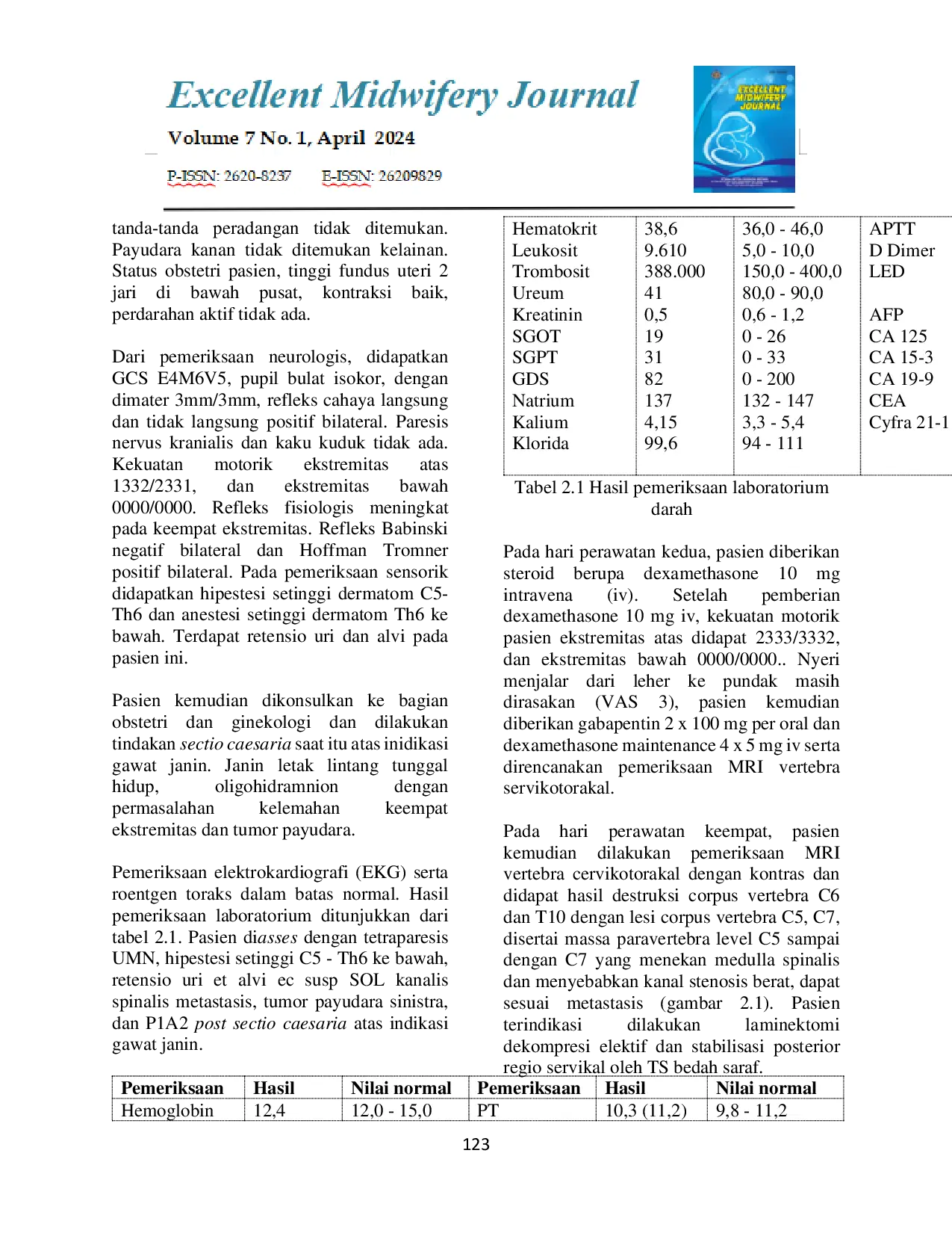 JURIS Pendekatan Klinis dan Diagnostik Kompresi Kanalis Spinalis Ekstradura Metastasis pada Wanita Hamil Trimester III dengan Kanker Payudara Laporan Kasus
