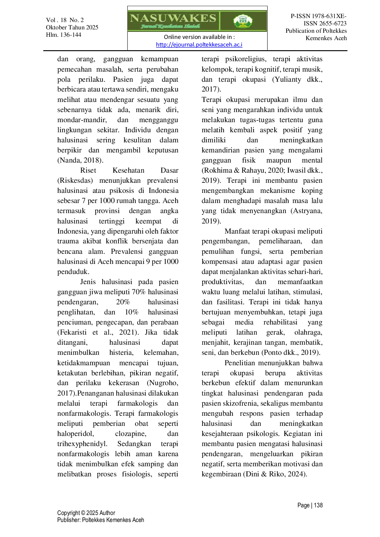 JURIS Efektivitas Terapi Okupasi Berbasis Berkebun dalam Menurunkan Gejala Halusinasi Pendengaran pada Penderita Skizofrenia Studi Kasus di Aceh