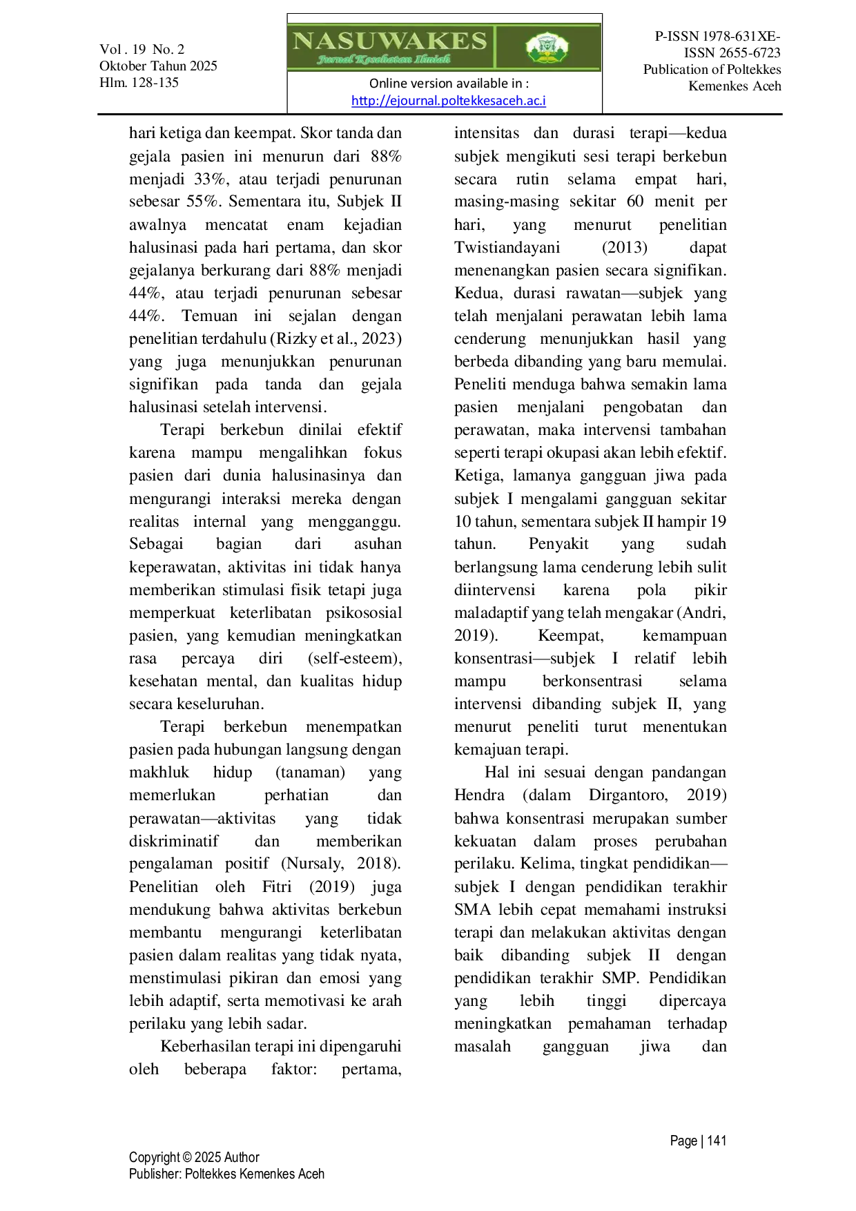 JURIS Efektivitas Terapi Okupasi Berbasis Berkebun dalam Menurunkan Gejala Halusinasi Pendengaran pada Penderita Skizofrenia Studi Kasus di Aceh