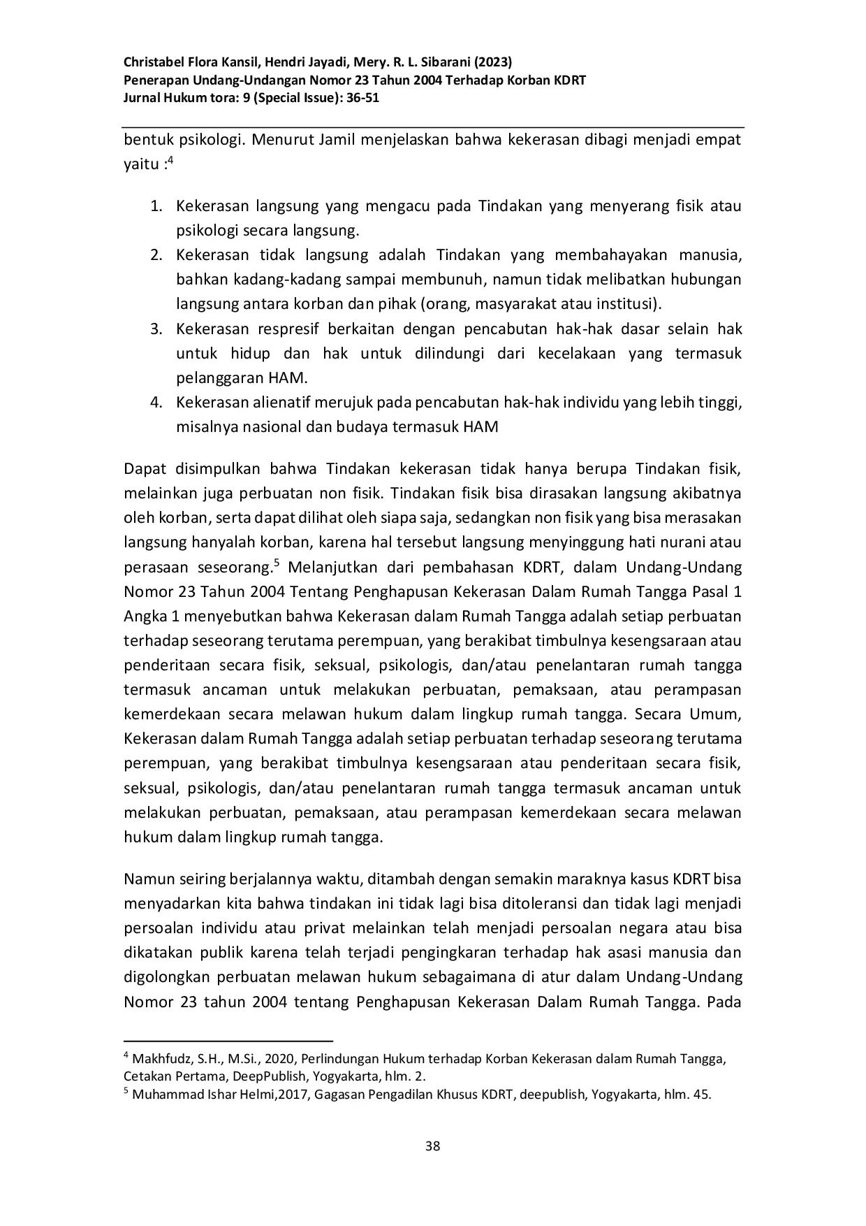 JURIS PENERAPAN UNDANG UNDANGAN NOMOR 23 TAHUN 2004 TERHADAP KORBAN KDRT Studi Kasus Putusan Nomor XXX Pid Sus 2020 PN Mrn
