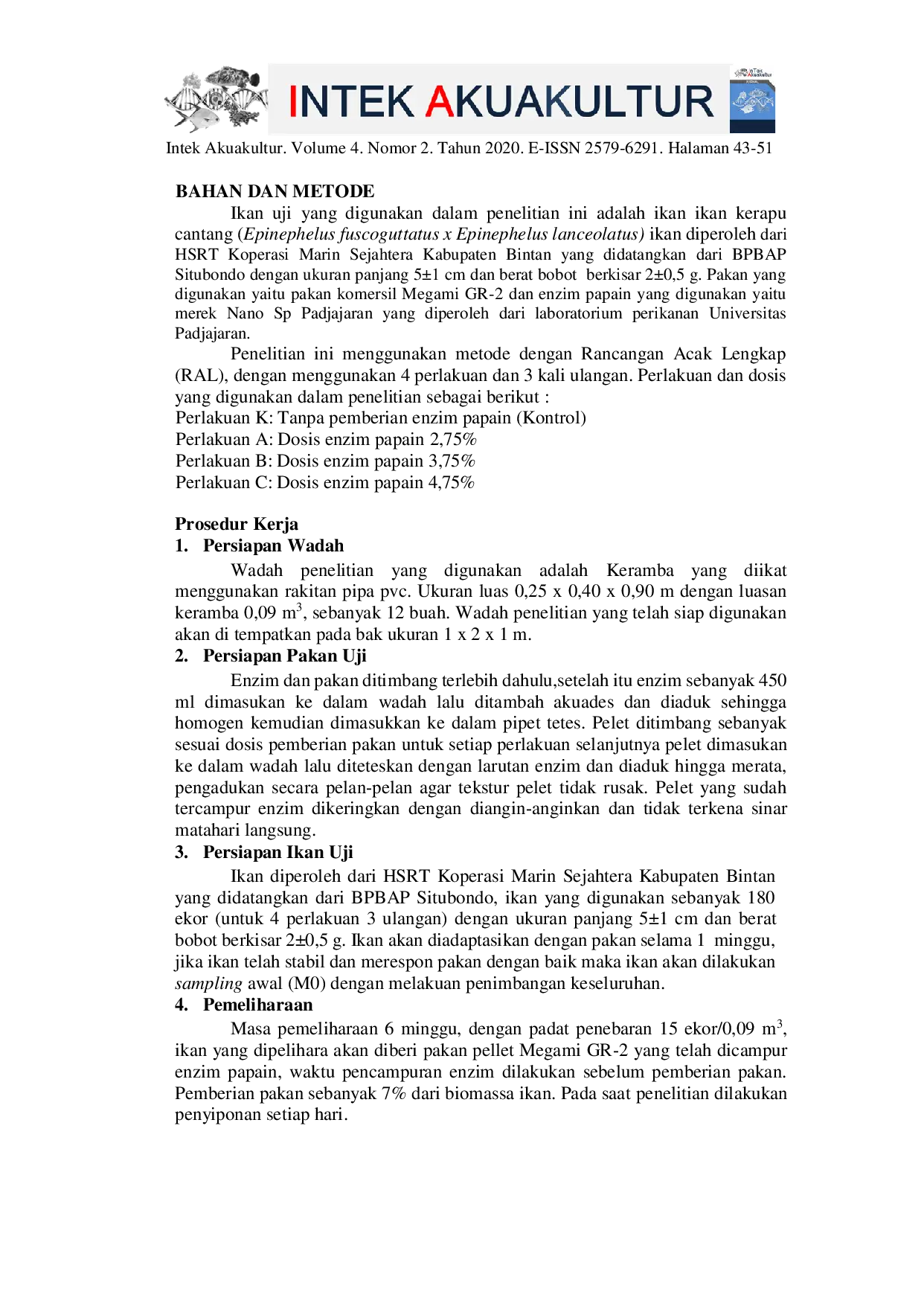 JURIS Efisiensi Pakan dan Pertumbuhan Ikan Kerapu Cantang Epinephelus fuscoguttatus x Epinephelus lanceolatus dengan Pemberian Dosis Enzim Papain Berbeda