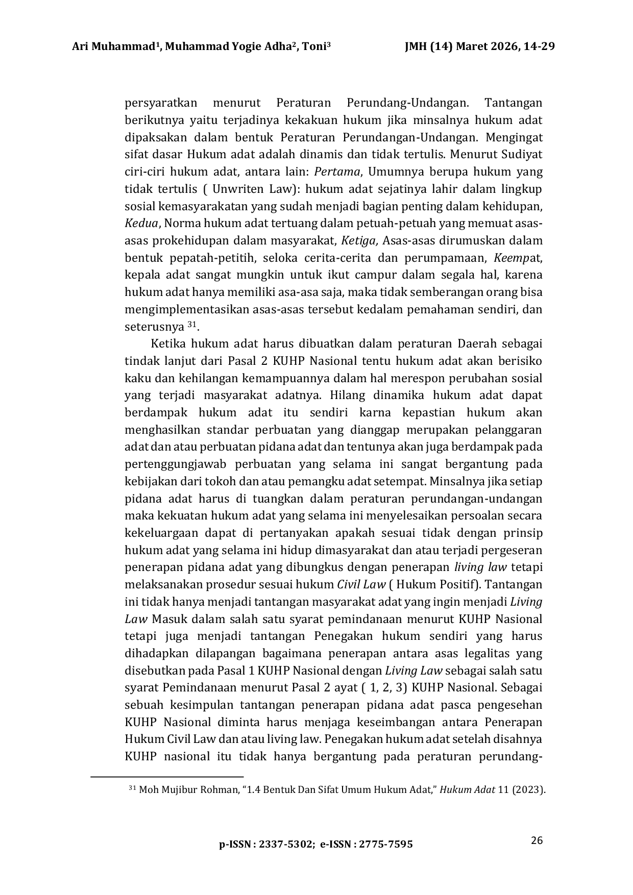 JURIS Tantangan Penerapan Sanksi Pidana Adat dalam KUHP Nasional di Tengah Terkikisnya Kesadaran Hukum Masyarakat Adat The Challenge of Implementing Customary Criminal Sanctions in the National Criminal Co