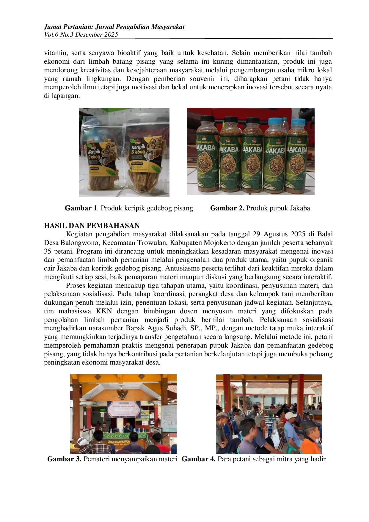 JURIS Sosialisasi Inovasi dan Pemanfaatan Limbah Pertanian Berupa Pupuk Jakaba dan Keripik Gedebog Pisang kepada Petani Desa Balongwono Kecamatan Trowulan Kabupaten Mojokerto