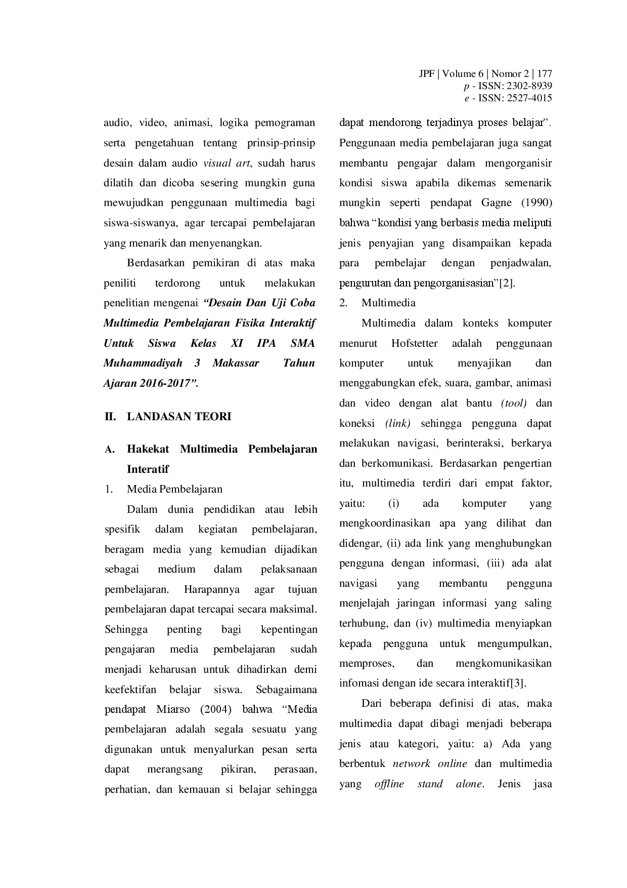 juris Desain dan Uji Coba Multimedia Pembelajaran Fisika Interaktif Untuk Siswa Kelas XI IPA SMA Muhammadiyah 3 Makassar
