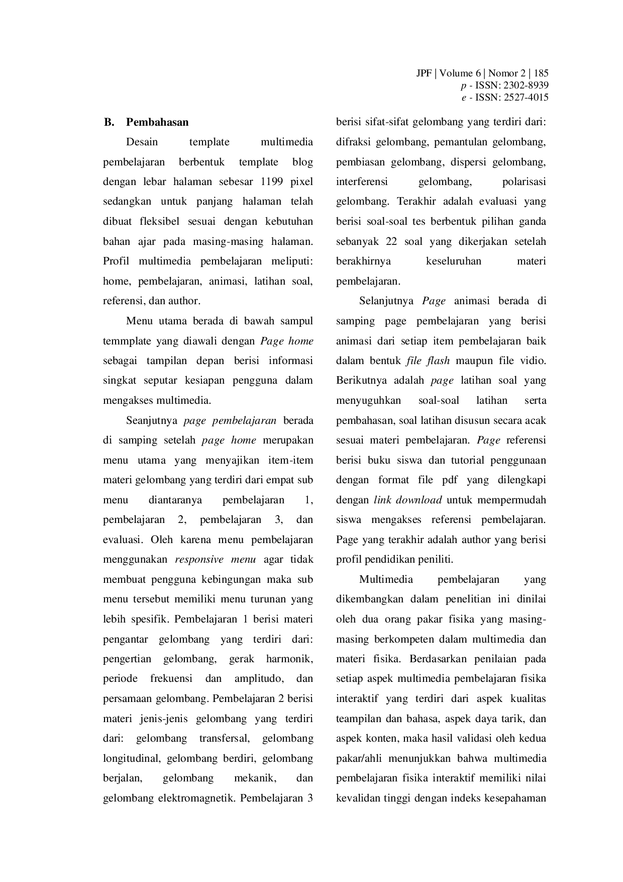 juris Desain dan Uji Coba Multimedia Pembelajaran Fisika Interaktif Untuk Siswa Kelas XI IPA SMA Muhammadiyah 3 Makassar