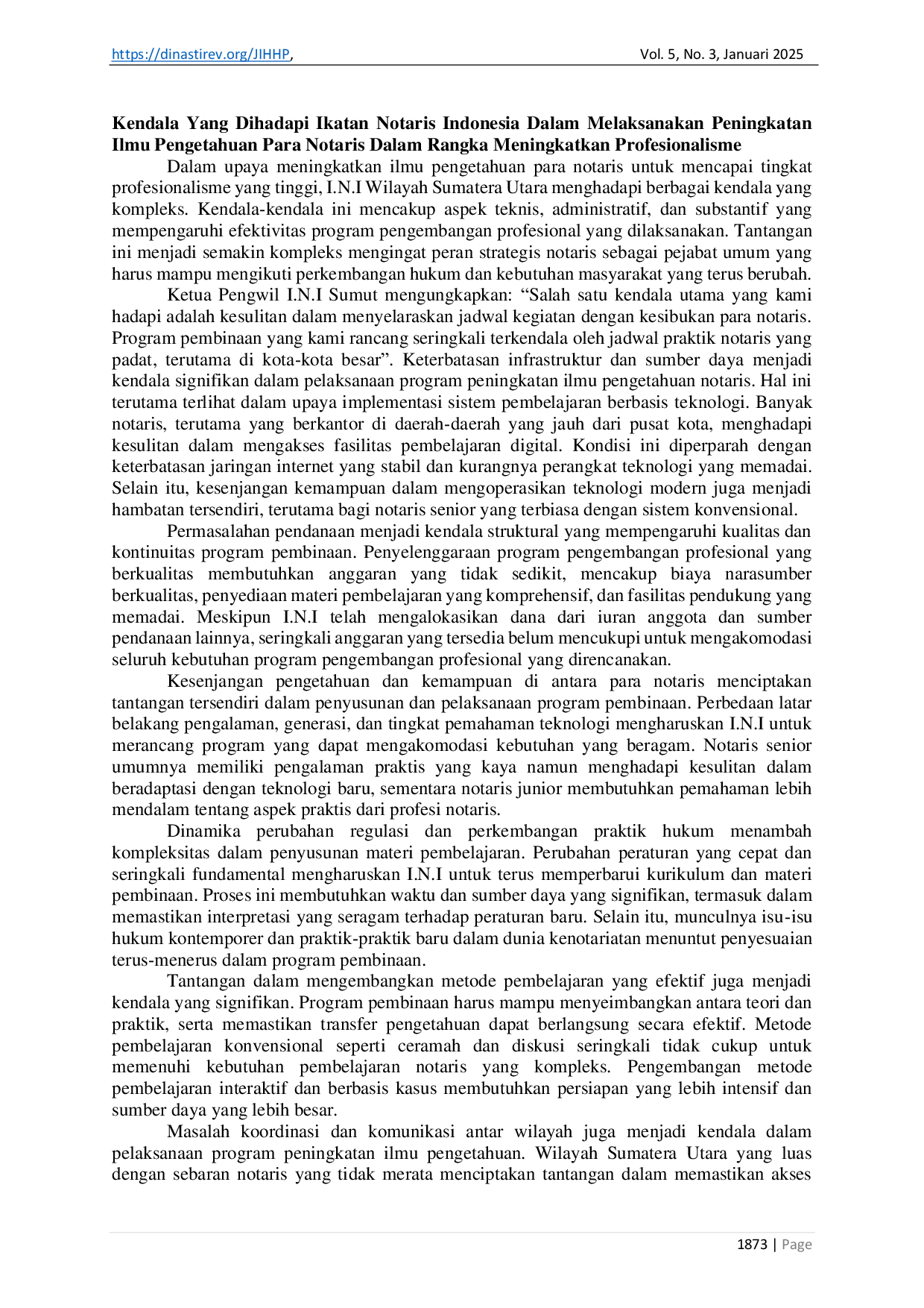 JURIS Analisis Efektivitas Kewajiban Peningkatan Ilmu Pengetahuan yang dibuat oleh Ikatan Notaris Indonesia dalam Rangka Meningkatkan Profesionalisme Studi pada Ikatan Notaris Indonesia Wilayah Sumatera Ut