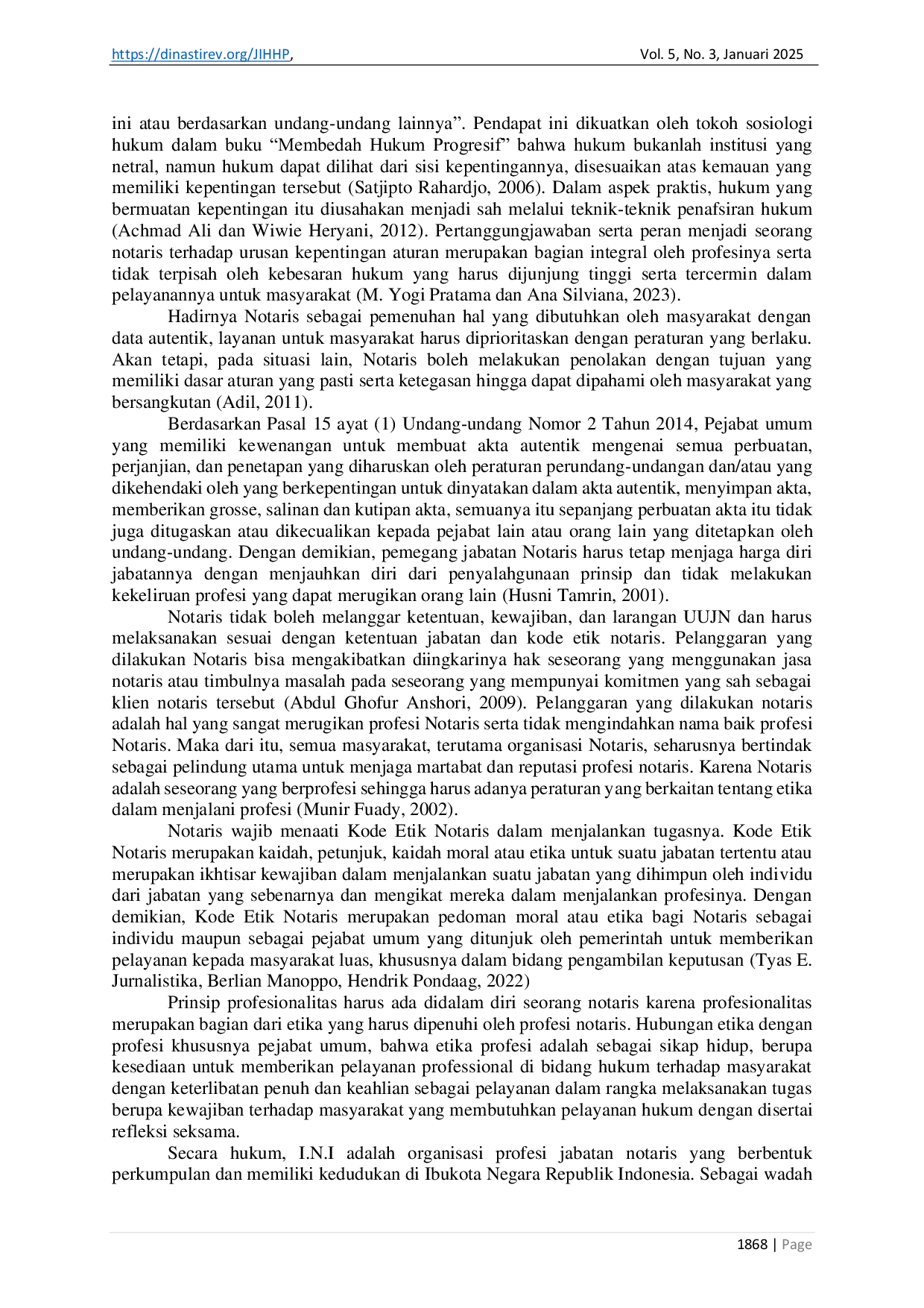 JURIS Analisis Efektivitas Kewajiban Peningkatan Ilmu Pengetahuan yang dibuat oleh Ikatan Notaris Indonesia dalam Rangka Meningkatkan Profesionalisme Studi pada Ikatan Notaris Indonesia Wilayah Sumatera Ut