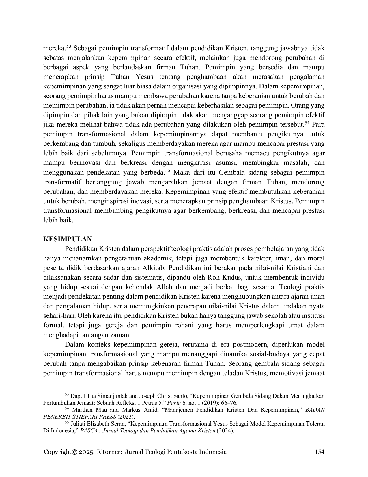 JURIS Peran Pendidikan Kristen dalam Mendorong Kepemimpinan Gembala yang Transformasional Upaya gereja membangun Pemimpin Kristen di Era Postmodern