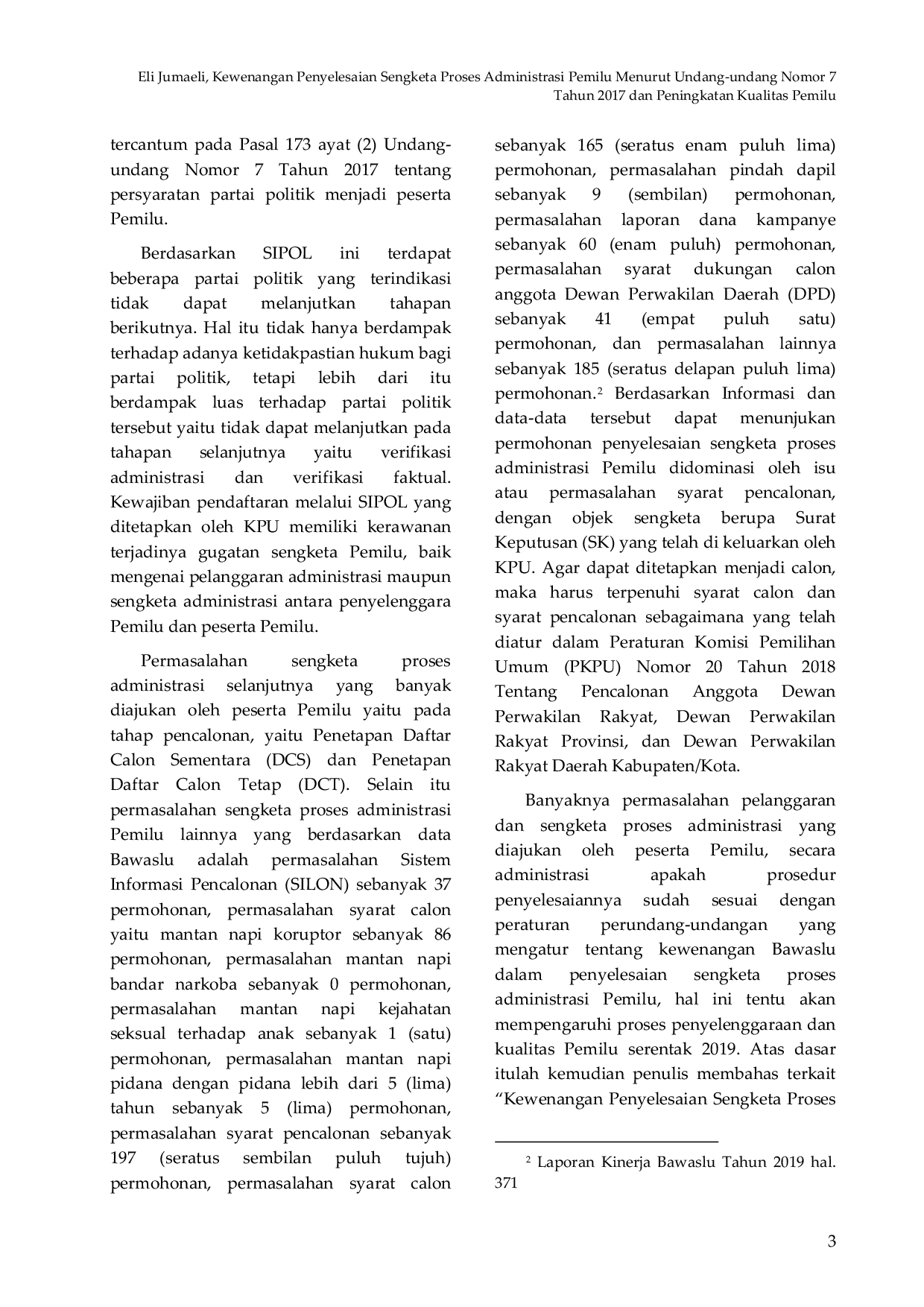 JURIS Kewenangan Penyelesaian Sengketa Proses Administrasi Pemilu Menurut Undang undang Nomor 7 Tahun 2017 dan Peningkatan Kualitas Pemilu
