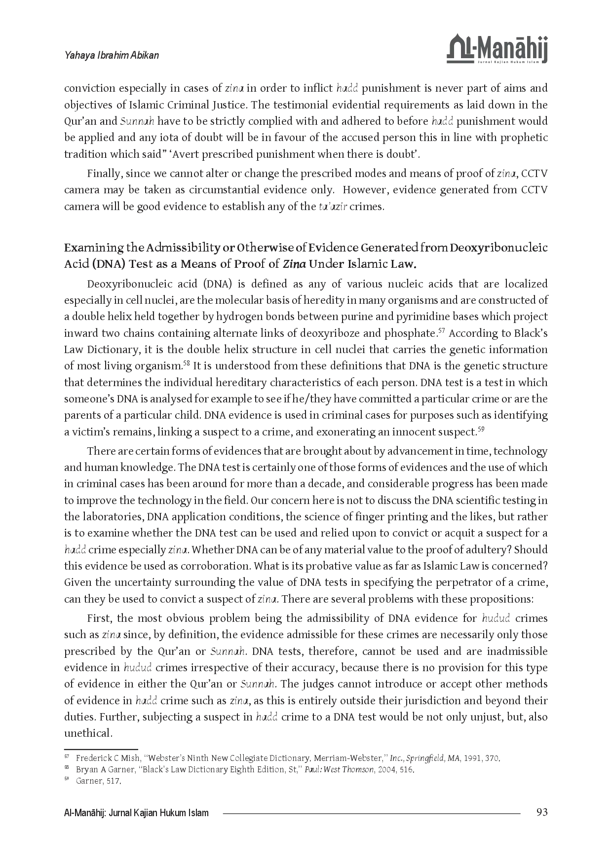 juris Examining the Admissibility or Otherwise of Evidence Generated from Closed Circuit Television CCTV and Deoxyribonucleic Acid DNA Test as Means of Proof of Zina Under Islamic Law