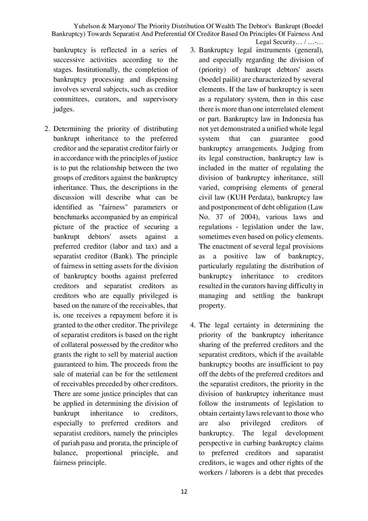 JURIS The Priority Distribution of Wealth the Debtor s Bankrupt Boedel Bankruptcy Towards Separatist and Preferential of Creditor Based on Principles of Fairness and Legal
