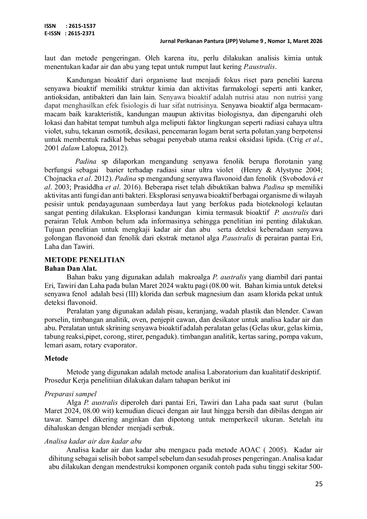 JURIS ANALISA KANDUNGAN KIMIA DAN BIOAKTIF SENYAWA GOLONGAN FLAVONOID DAN FENOLIK PADA EKSTRAK ALGA COKLAT Padina australis DARI PERAIRAN PESISIR TELUK AMBON