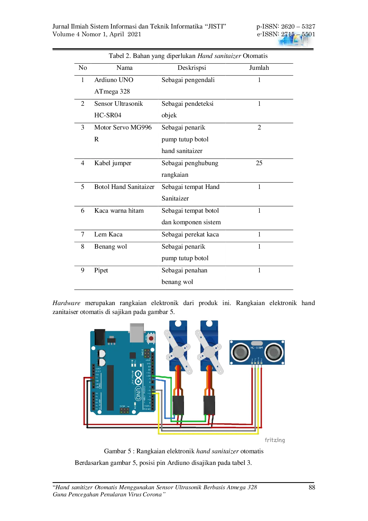 JURIS Hand sanitizer Otomatis Menggunakan Sensor Ultrasonik Berbasis Atmega 328 Guna Pencegahan Penularan Virus Corona