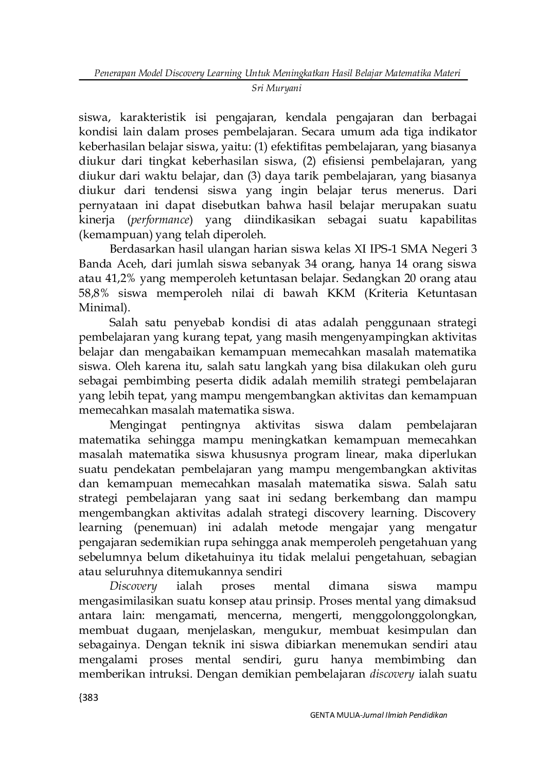 JURIS Penerapan Model Discovery Learning Untuk Meningkatkan Hasil Belajar Matematika Materi Program Linear Pada Siswa Kelas XI IPS 1 SMA Negeri 3 Banda Aceh