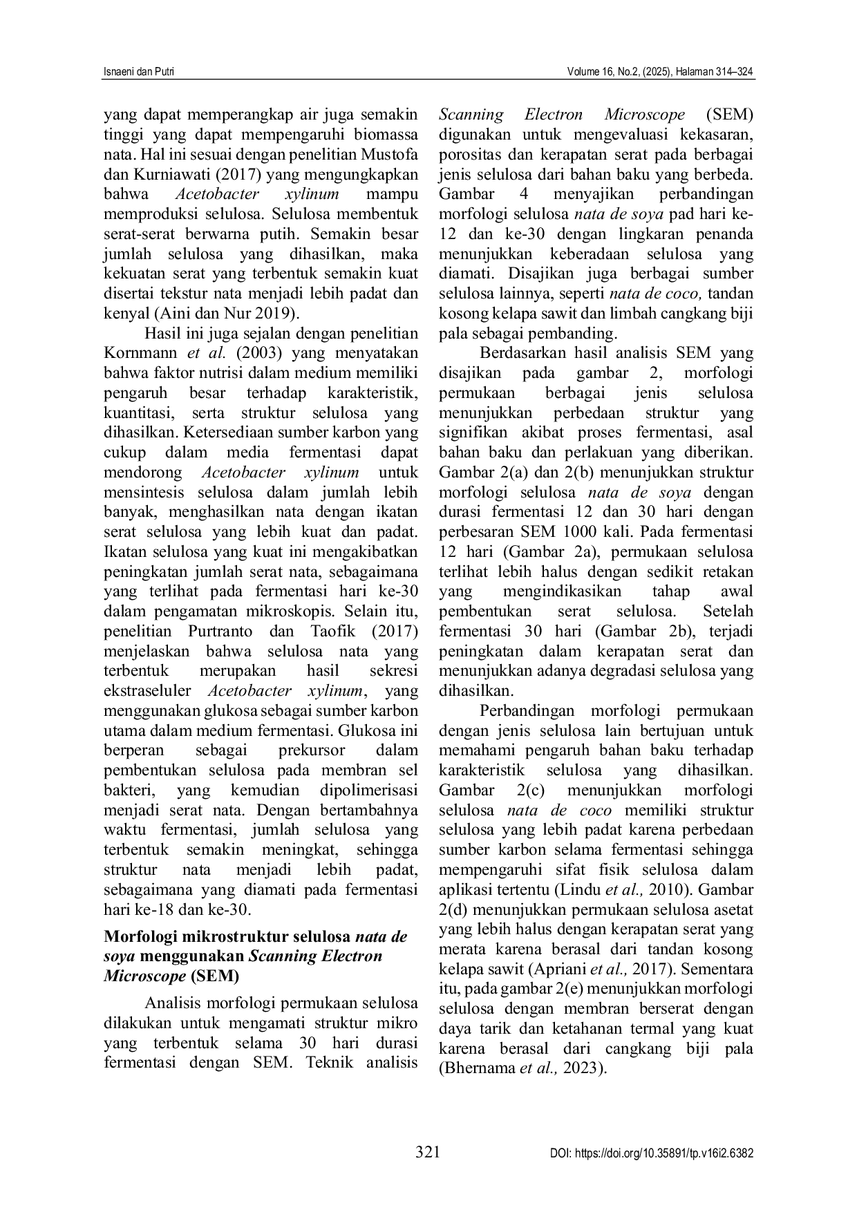 JURIS Pengaruh durasi fermentasi terhadap karakteristik selulosa bakterial dan rendemen dalam produksi nata de soya Effect of fermentation duration on bacterial cellulose characteristics and yield in nata